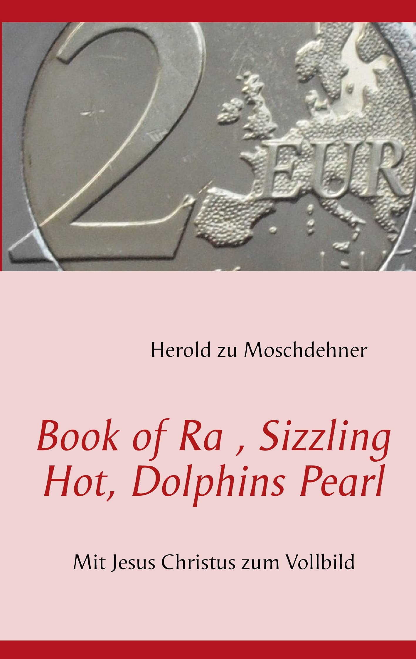 Book of Ra, Sizzling Hot, Dolphins Pearl: Mit Jesus Christus zum Vollbild Law