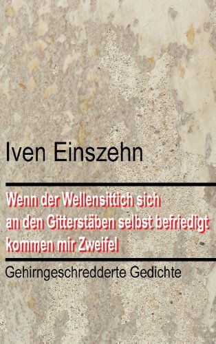 Wenn der Wellensittich sich an den Gitterstäben selbst befriedigt kommen mir Zweifel Humour & Satire