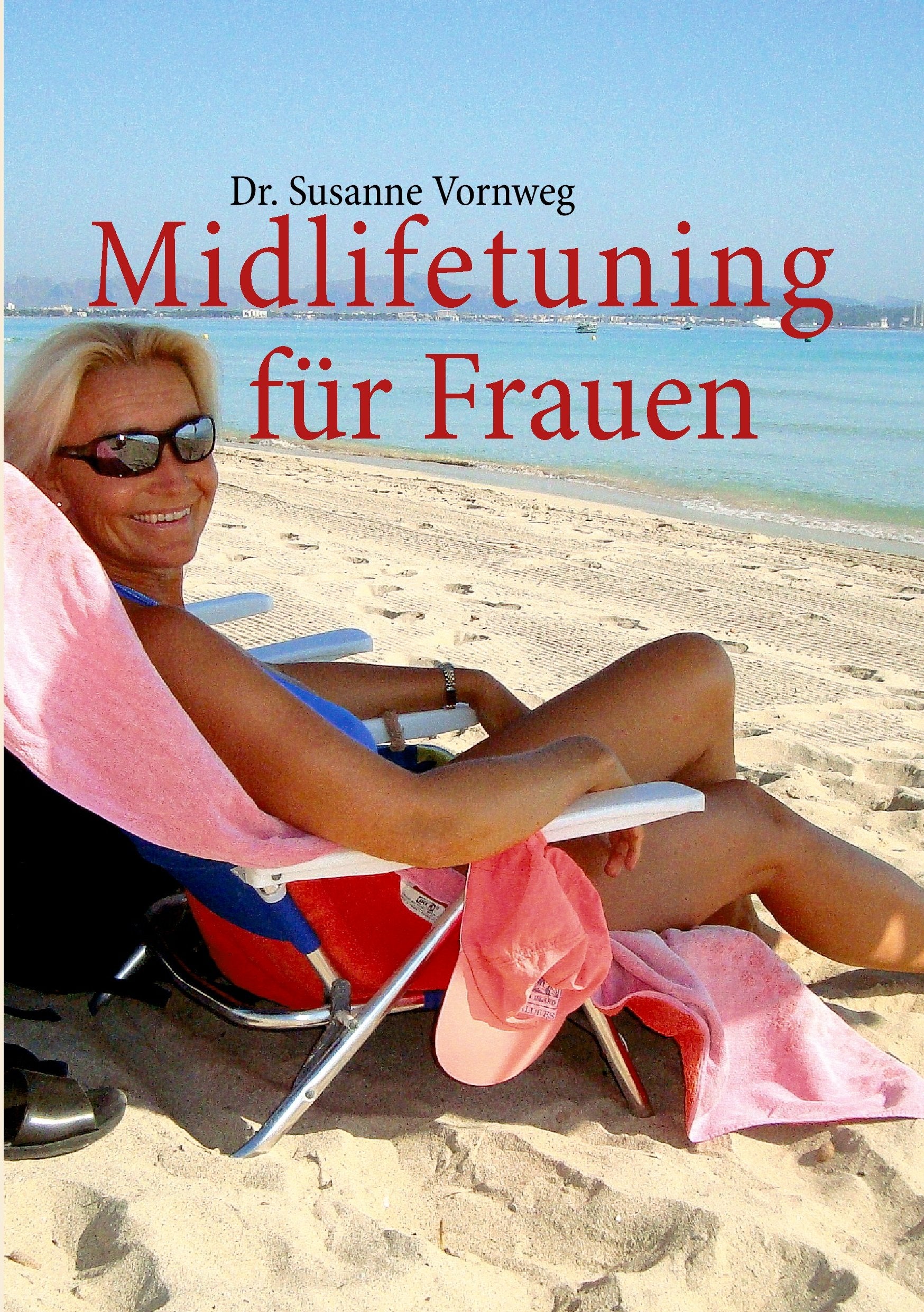 Midlifetuning für Frauen: Den Jahren mehr Leben geben Business, Finance & Career