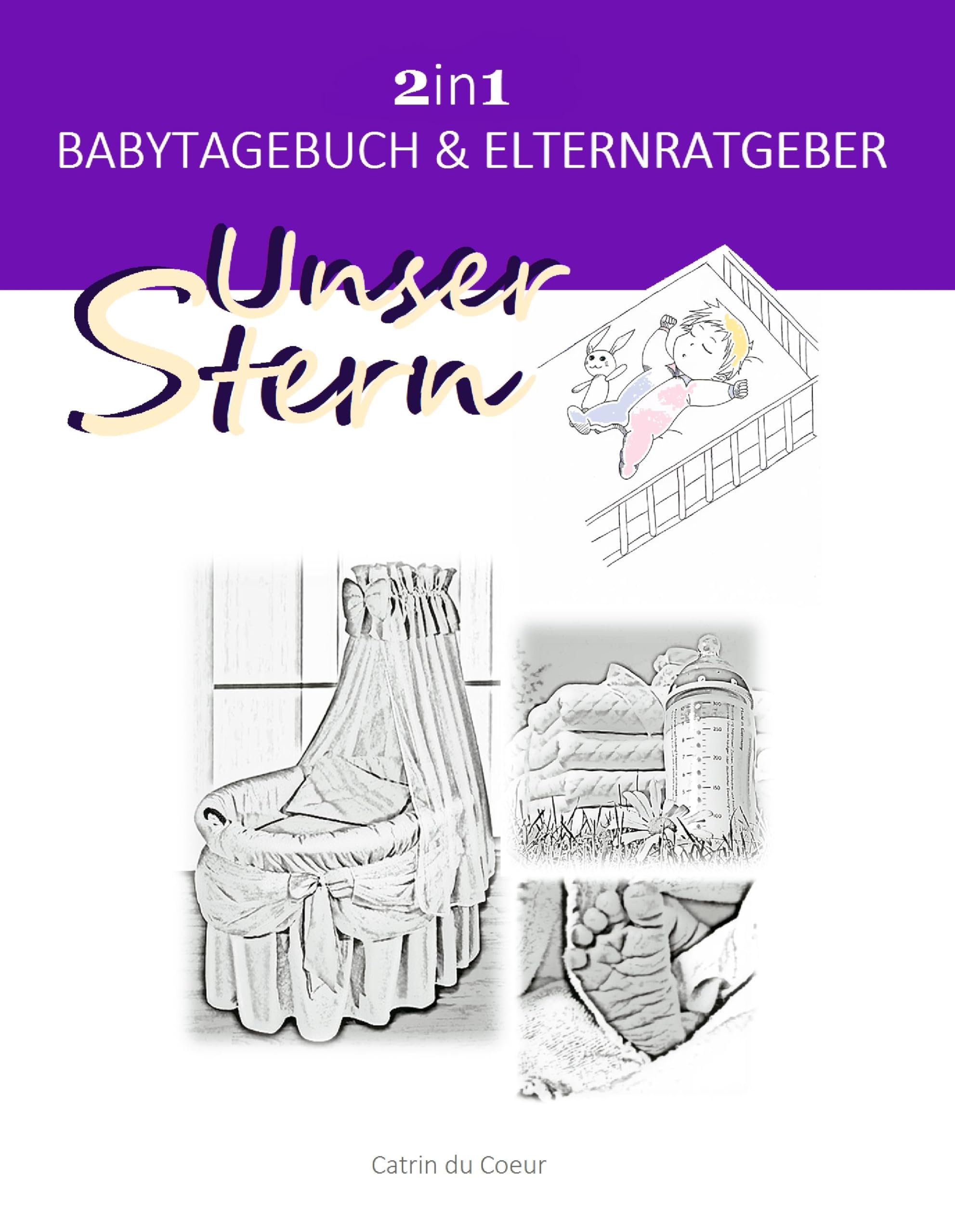 Unser Stern: 2in1 Babytagebuch & Elternratgeber book