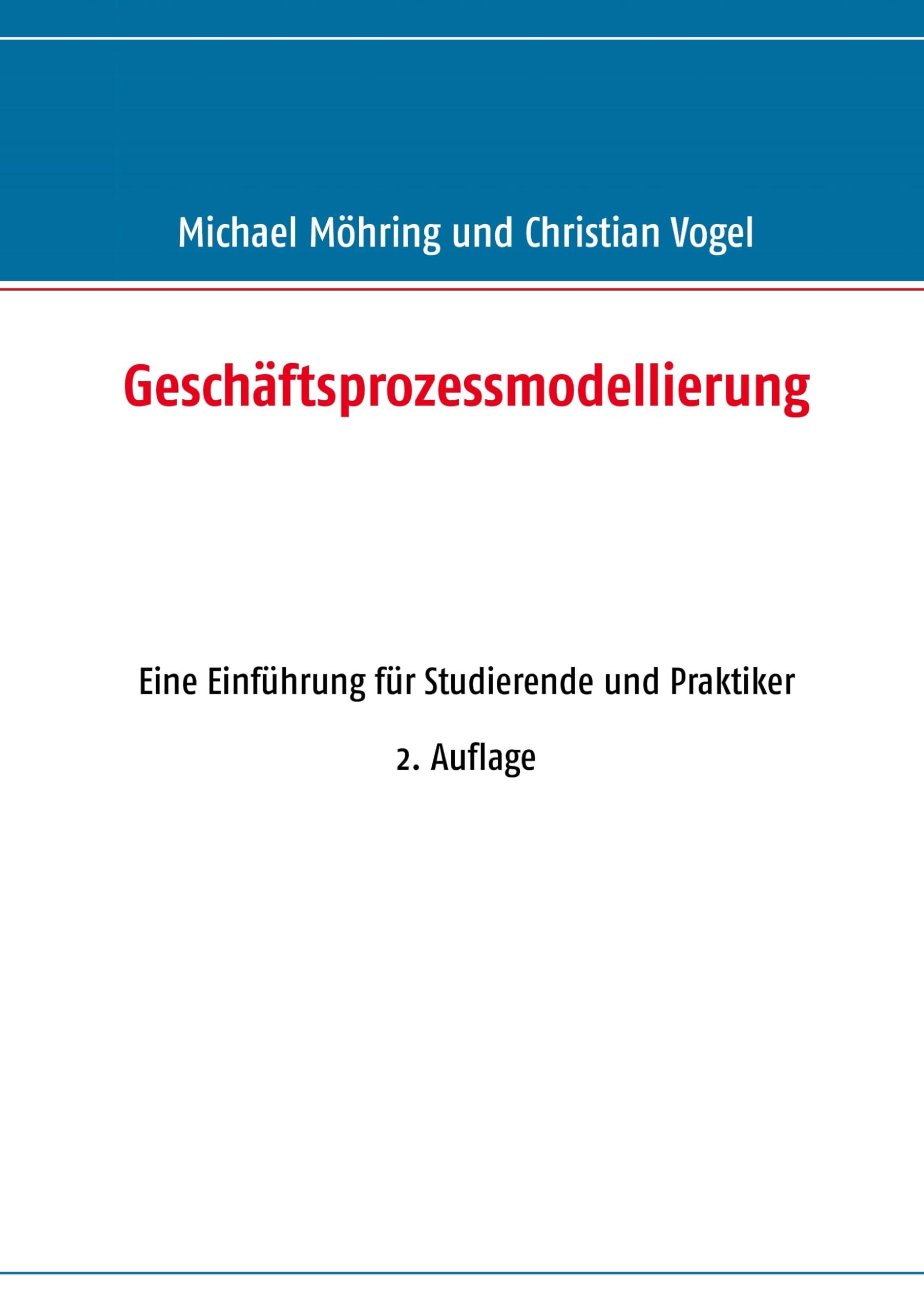 Geschäftsprozessmodellierung: Eine Einführung für Studierende und Praktiker Law