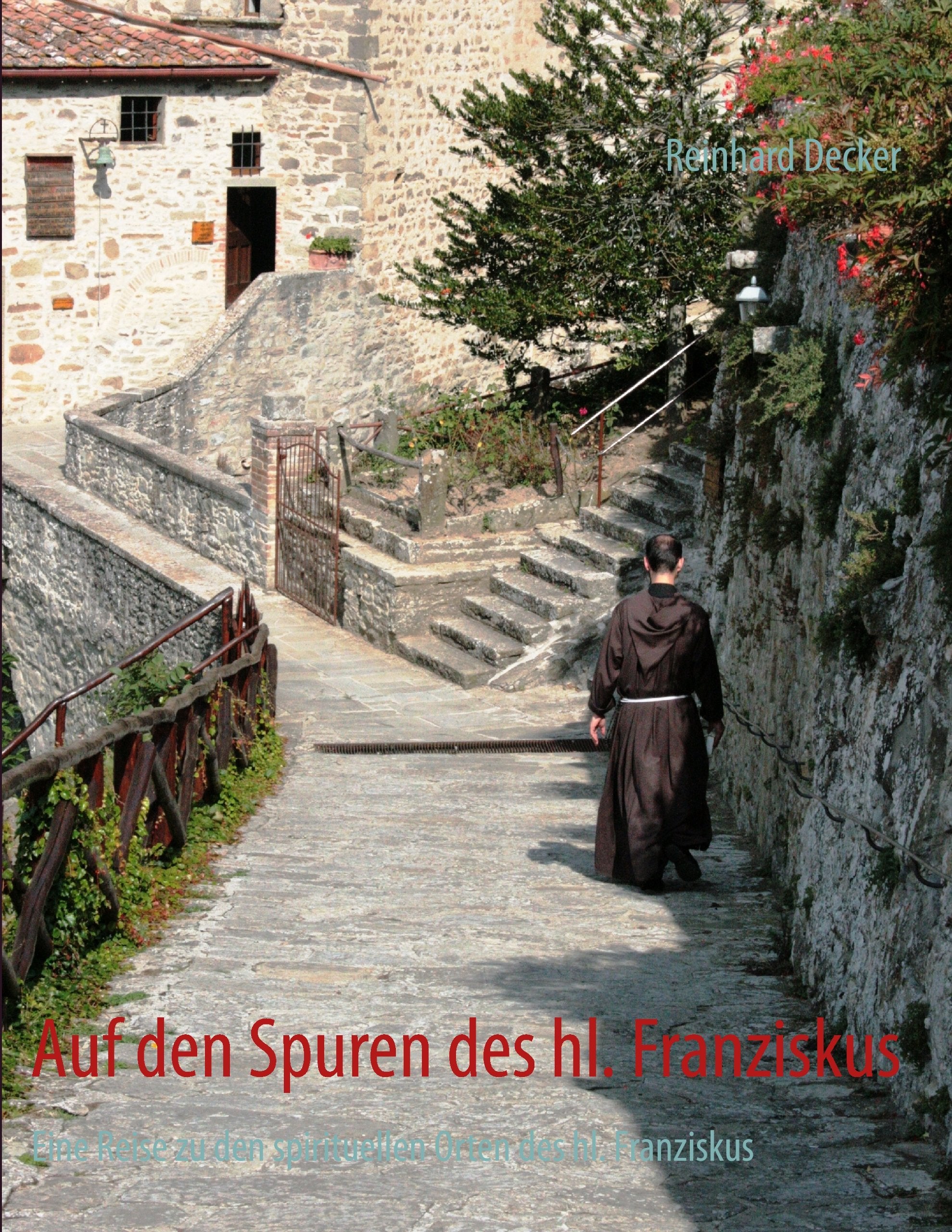 Auf den Spuren des hl. Franziskus: Eine Reise zu den spirituellen Orten des hl. Franziskus Leisure, Home & Garden
