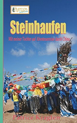 Steinhaufen: Mit meiner Tochter auf Abenteuerreise durch China Leisure, Home & Garden