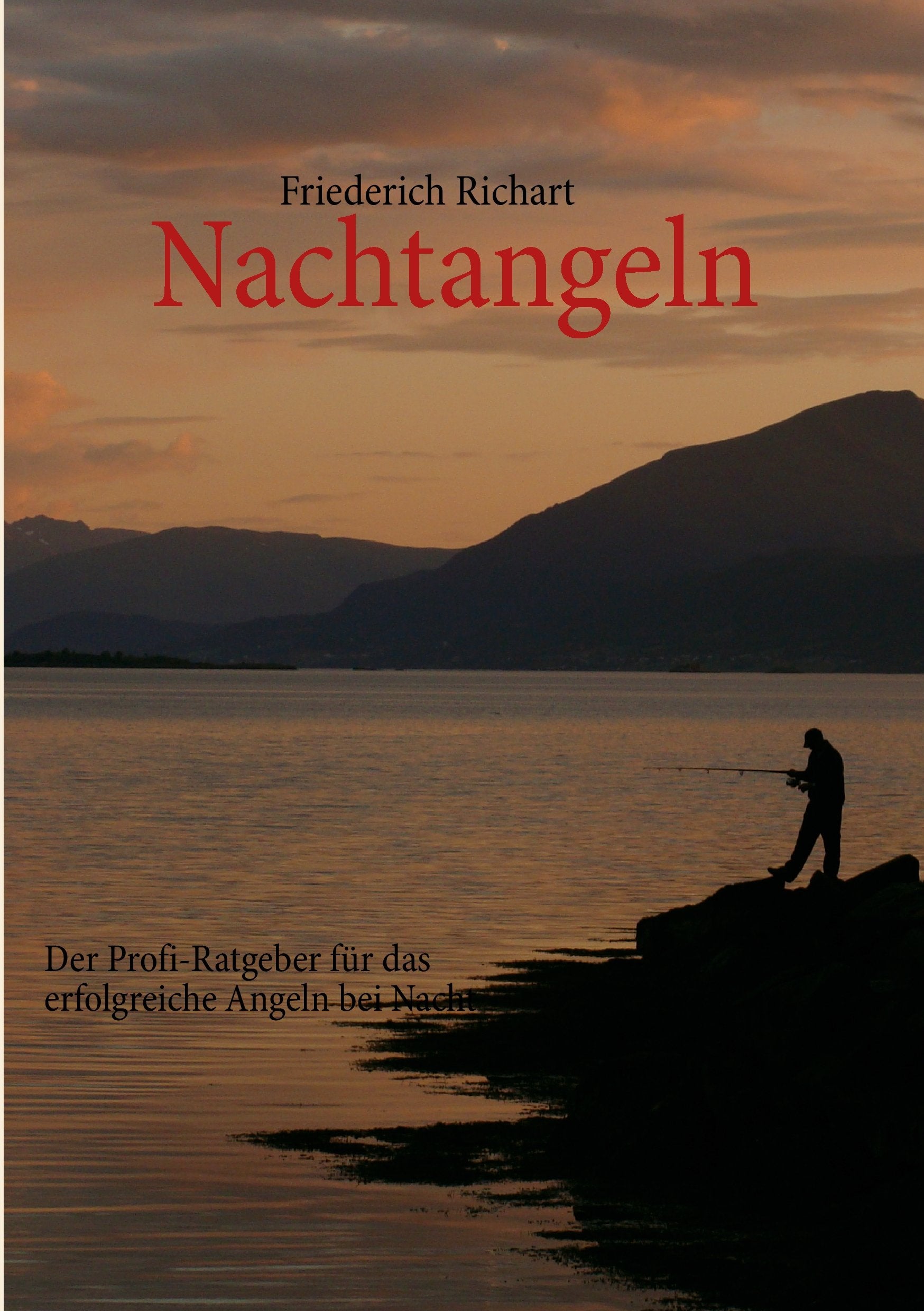 Nachtangeln: Der Profi-Ratgeber für das erfolgreiche Angeln bei Nacht Leisure & Fun