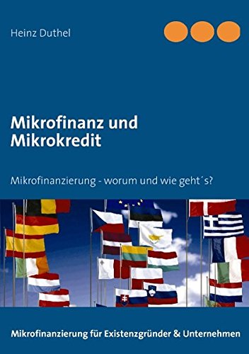 Mikrofinanz und Mikrokredit: Mikrofinanzierung - worum und wie geht´s? Law