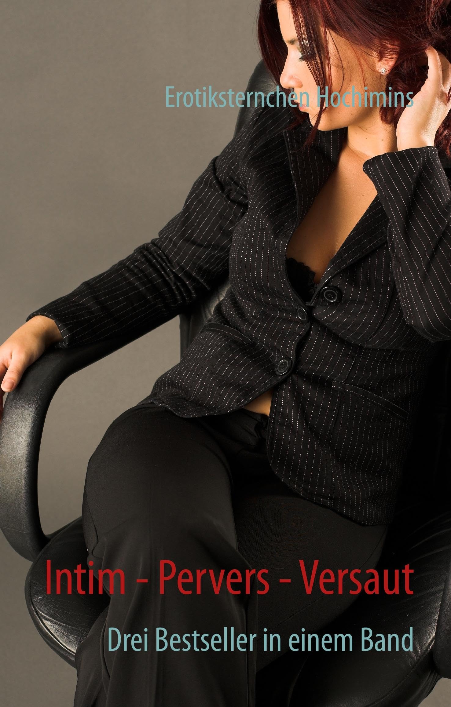 Intim - Pervers - Versaut: Drei Bestseller in einem Band Contemporary literature