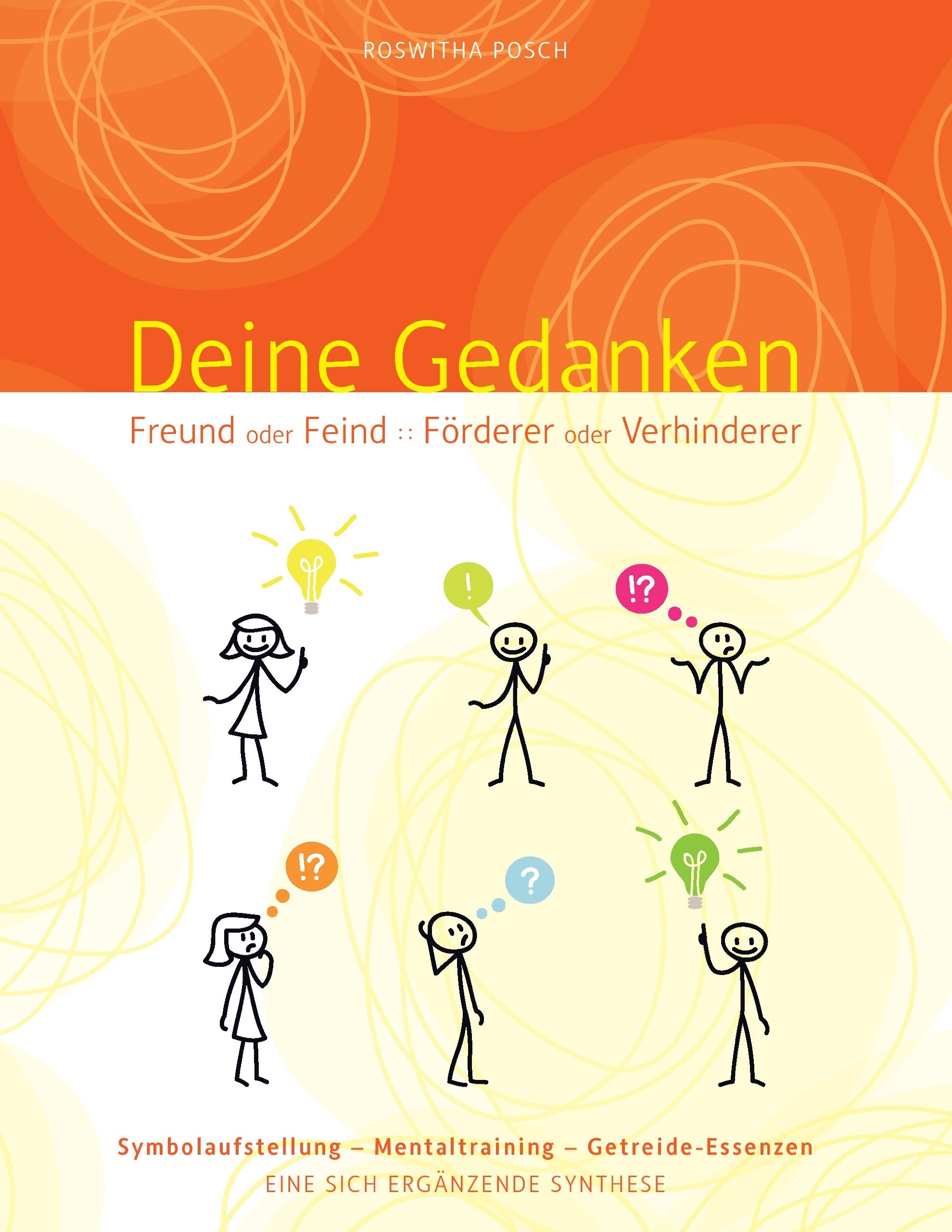 Deine Gedanken Freund oder Feind Förderer oder Verhinderer: Symbolaufstellung - Mentaltraining - Getreide-Essenzen Business, Finance & Career