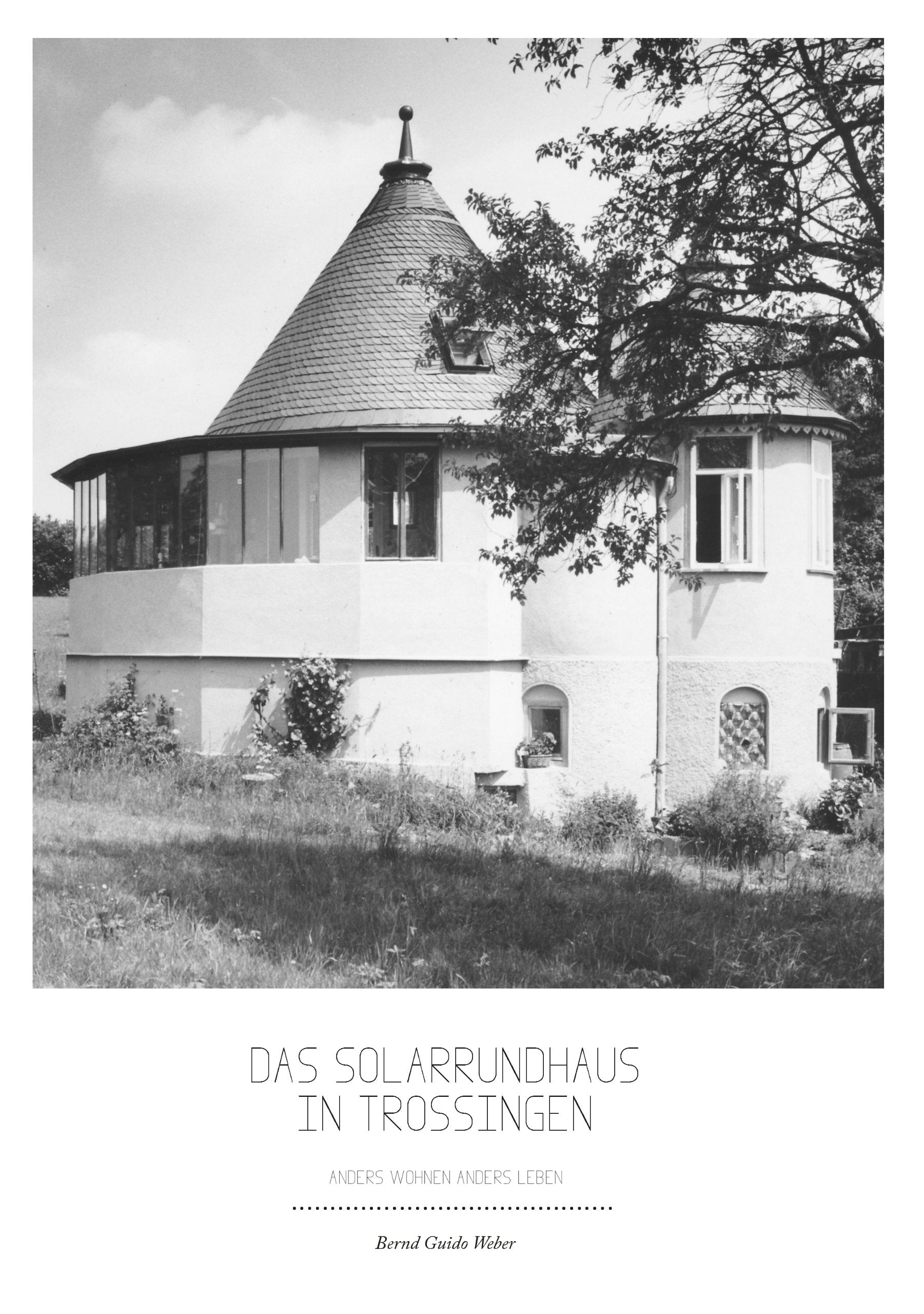 Das Solarrundhaus in Trossingen: anders wohnen anders leben Media & Communication