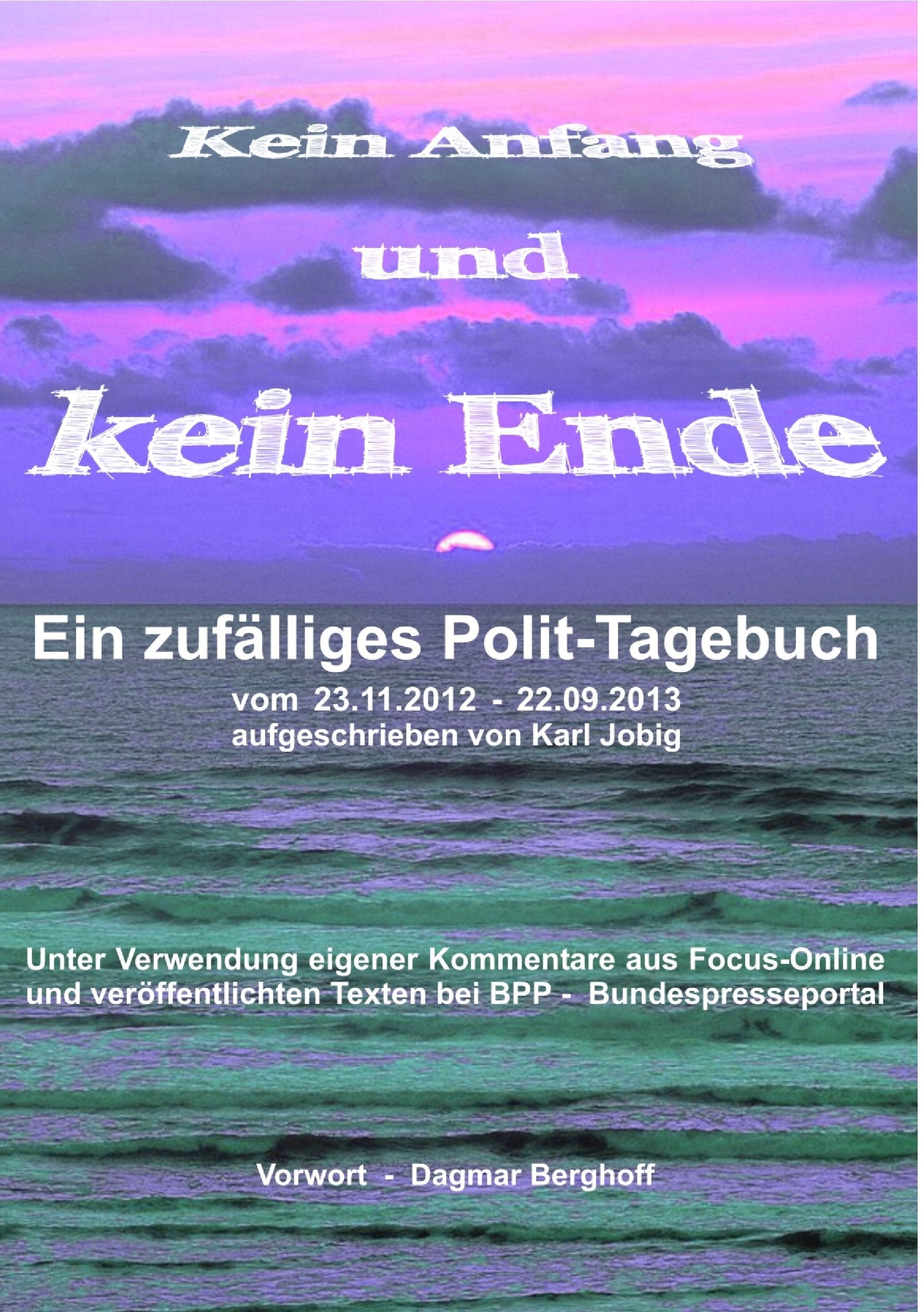 Kein Anfang und kein Ende: Ein zufälliges Polit-Tagebuch Politics & History
