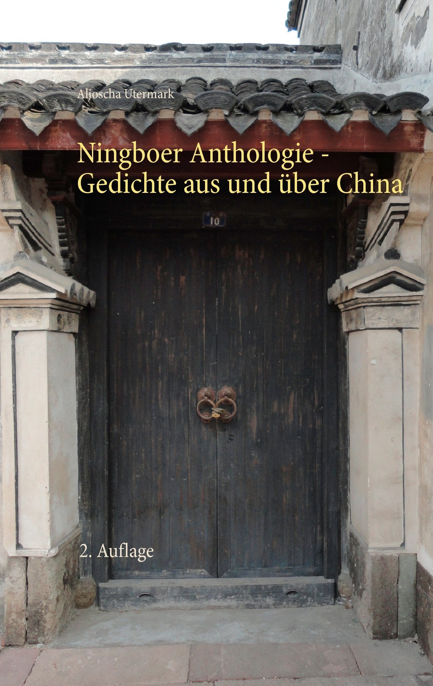 Ningboer Anthologie: Gedichte aus und über China - 2. Auflage (Texte zur Entschleunigung) Poetry