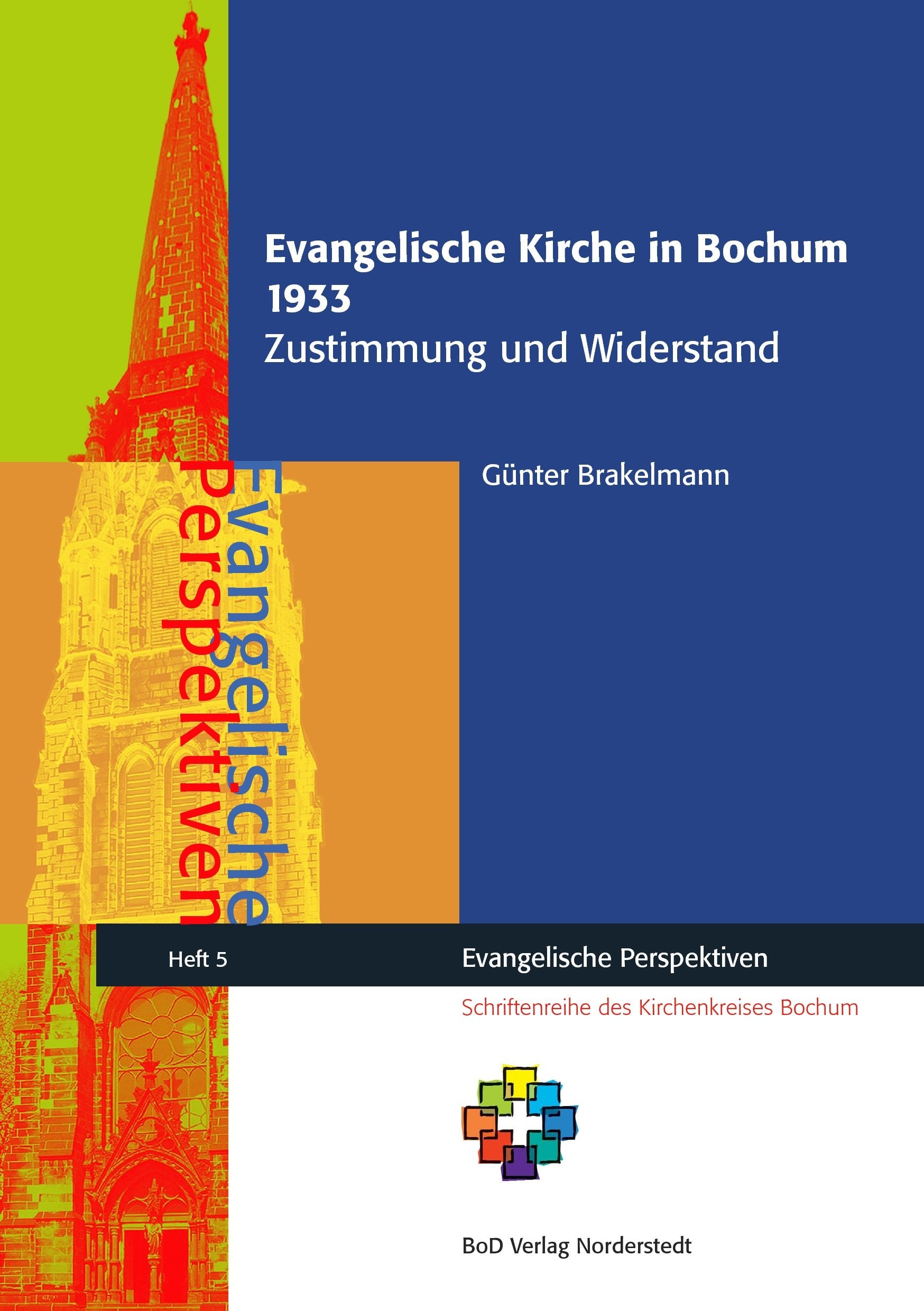 Evangelische Kirche in Bochum 1933: Zustimmung und Widerstand (Evangelische Perspektiven) Religion & Esotericism