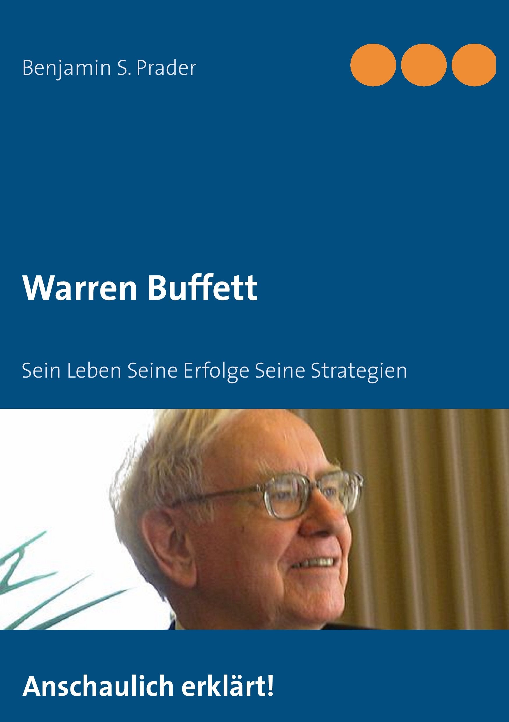 Warren Buffett: Sein Leben Seine Erfolge Seine Strategien Law