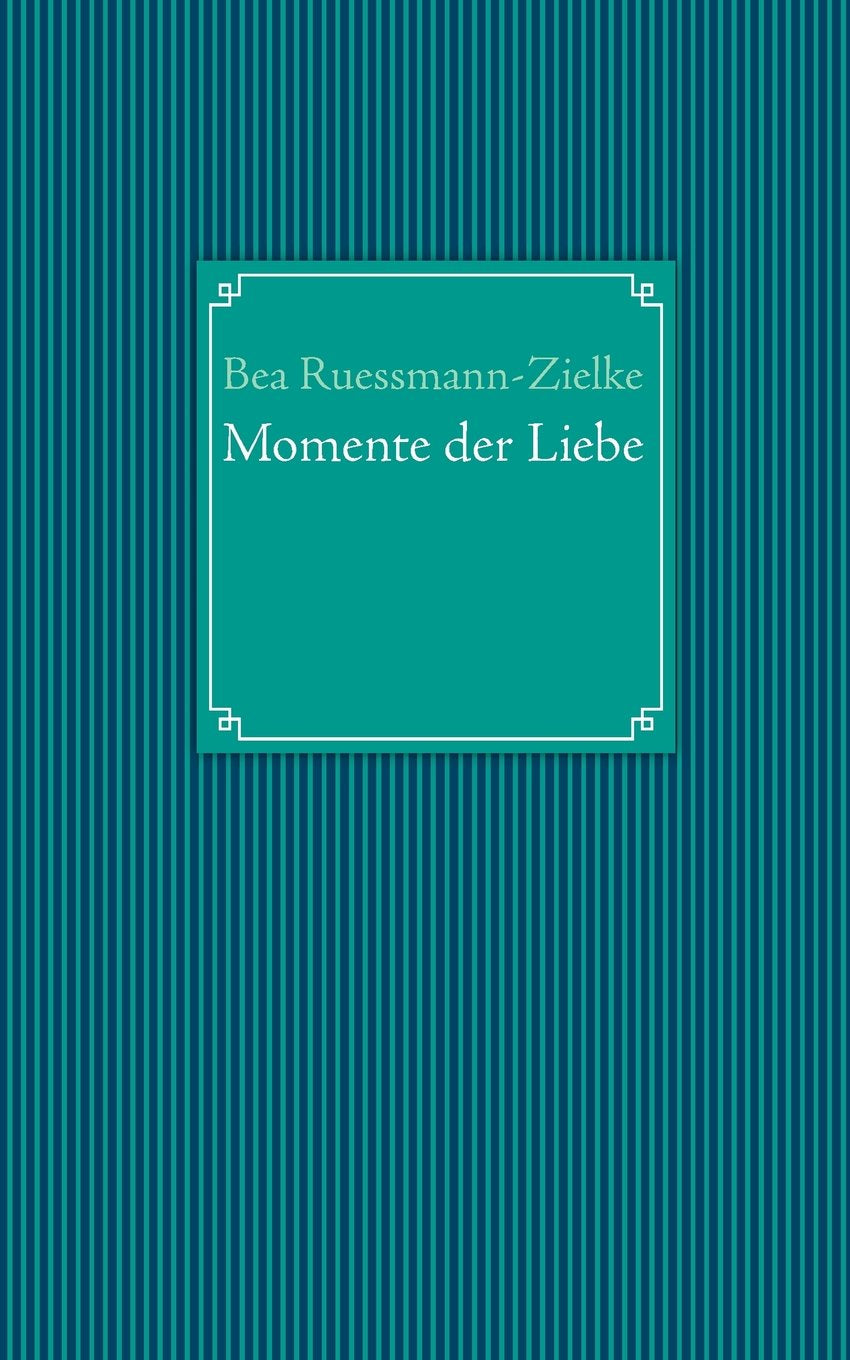Momente der Liebe Poetry