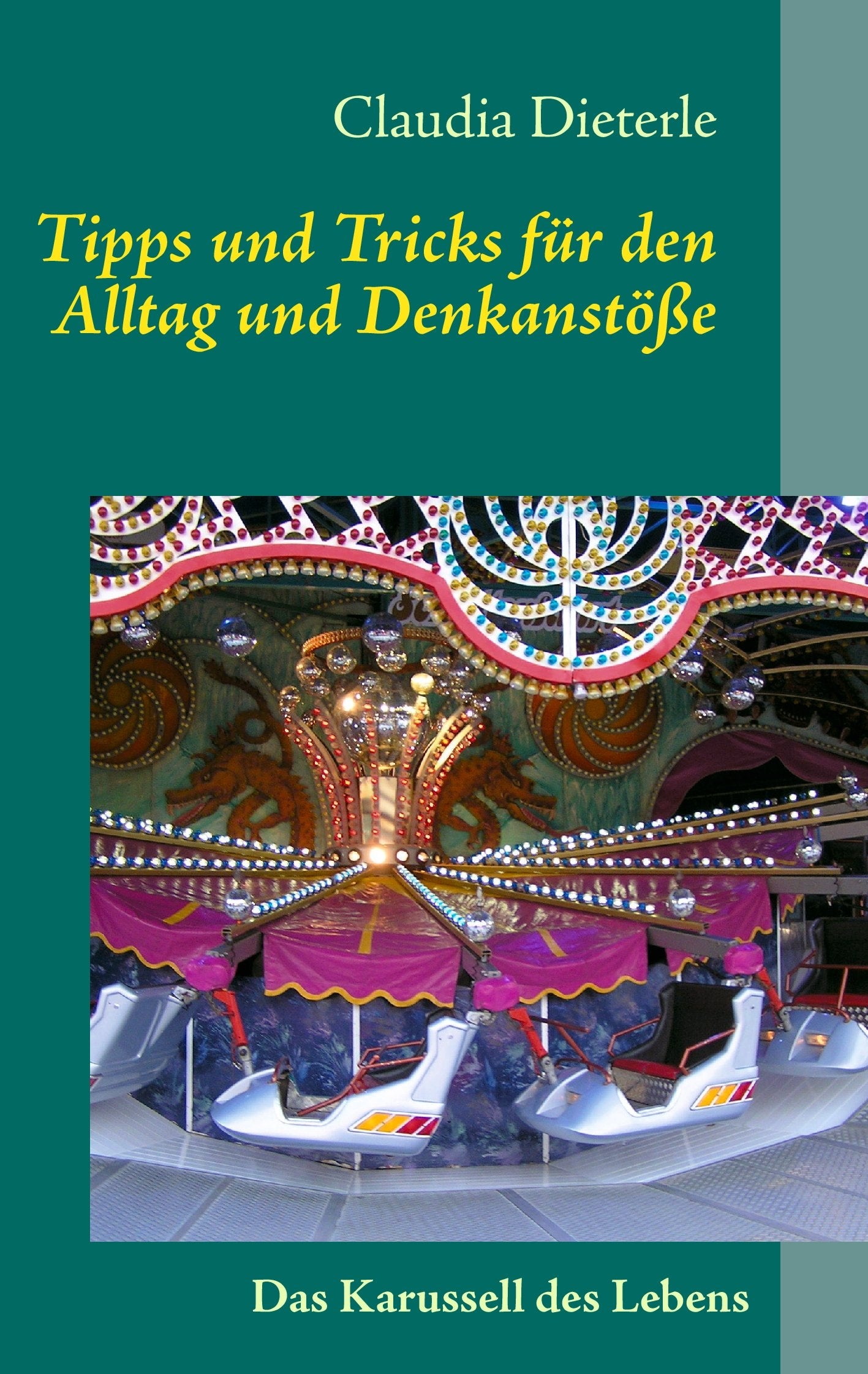 Tipps und Tricks für den Alltag und Denkanstöße: Ratgeber für Leute, die es einfach und praktisch mögen Self-help