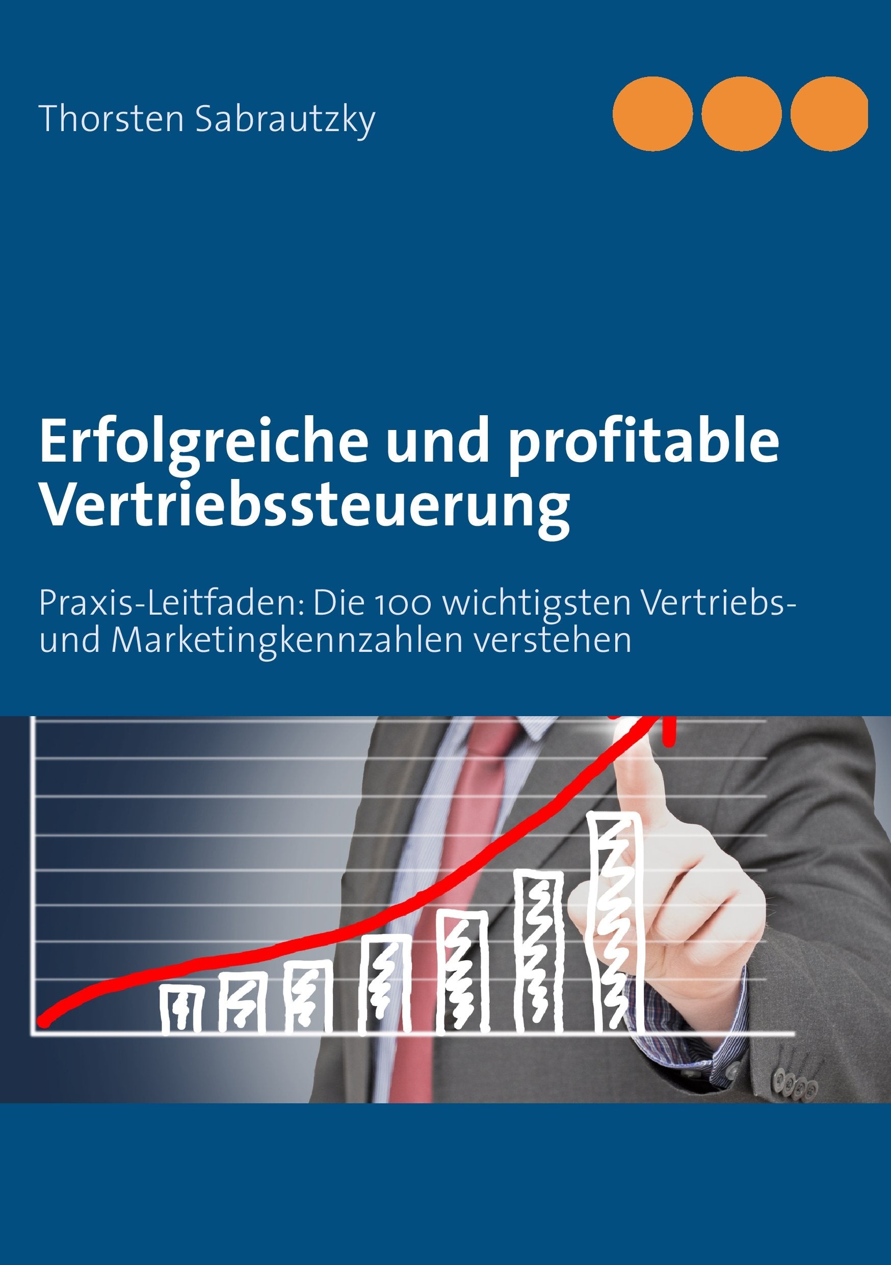 Erfolgreiche und profitable Vertriebssteuerung Business, Finance & Career