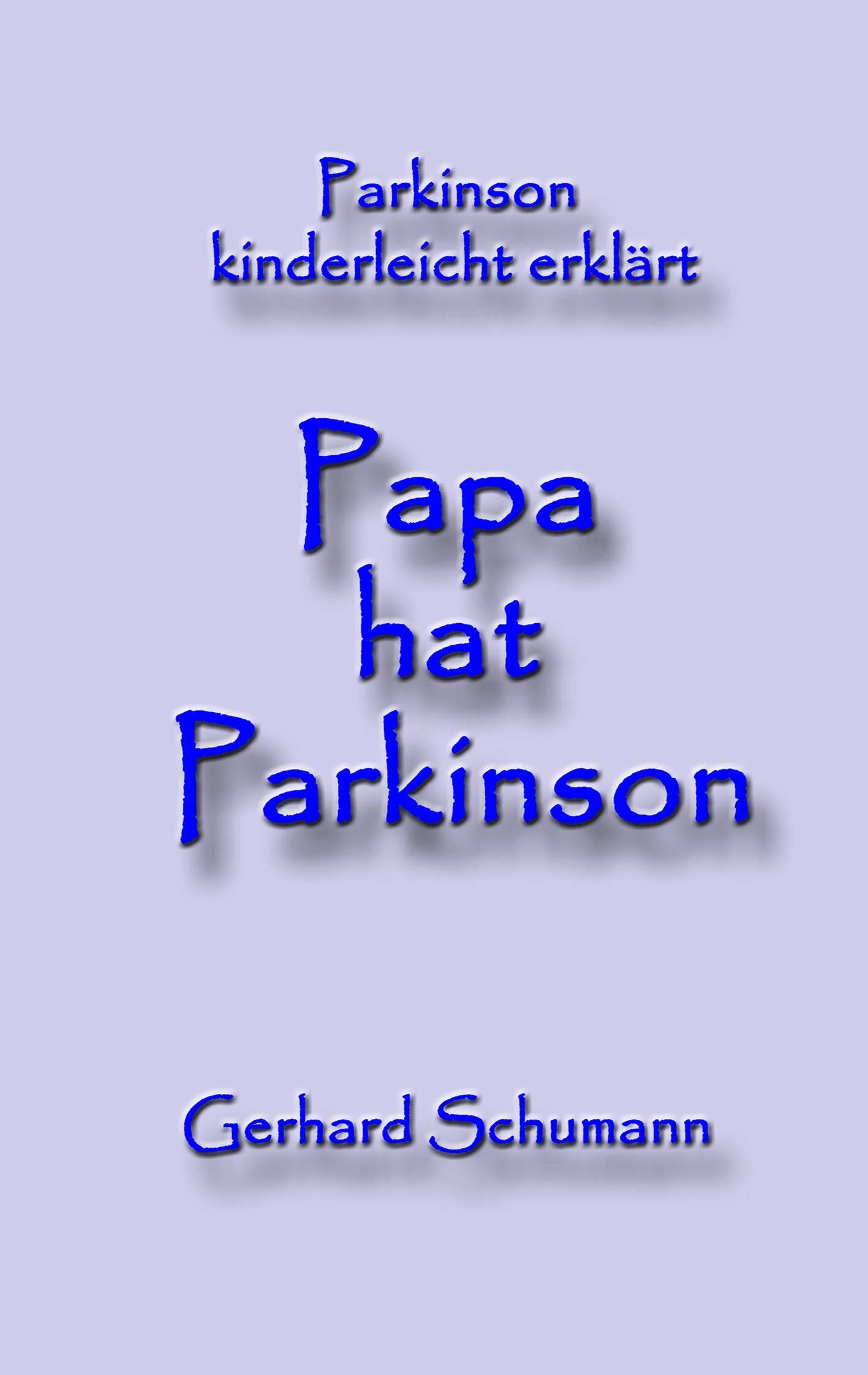 Papa hat Parkinson: Parkinson kinderleicht erklärt Parents & Children
