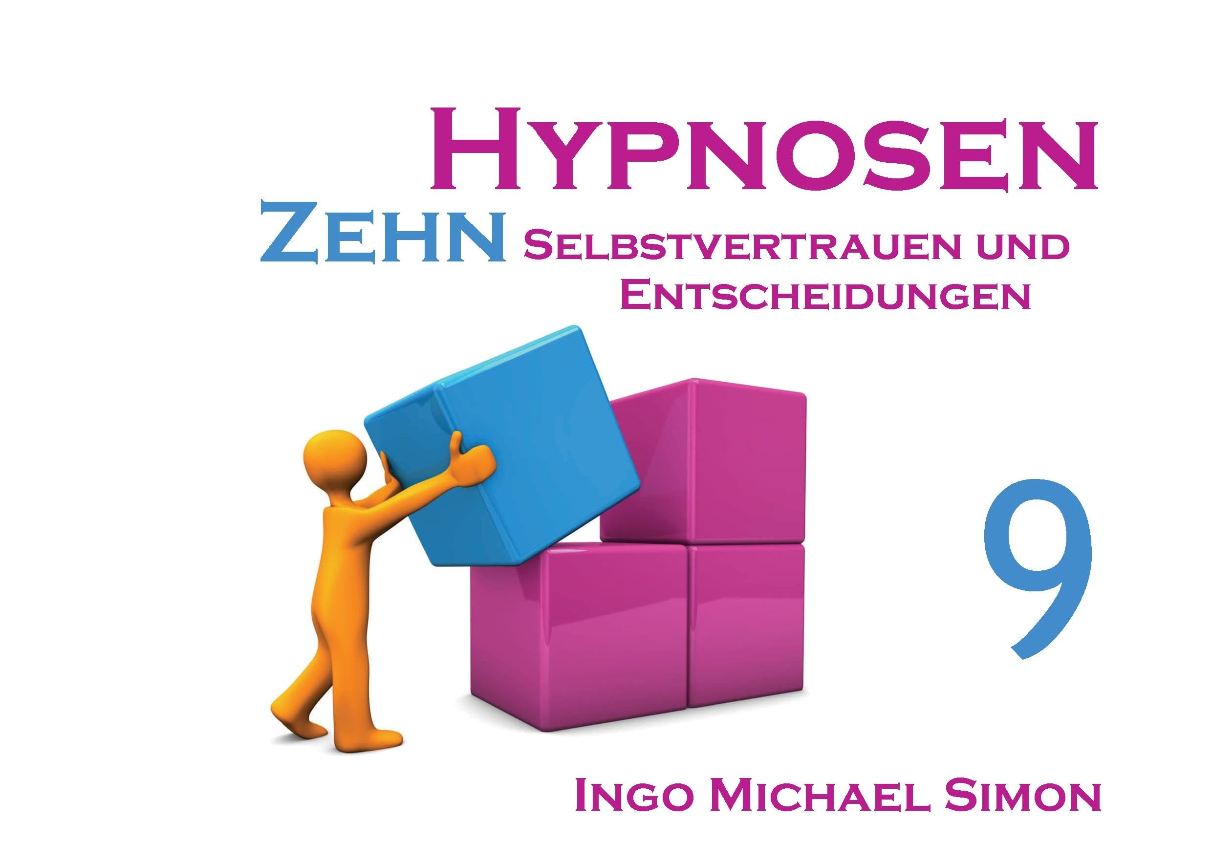 Zehn Hypnosen. Band 9: Selbstvertrauen und Entscheidungen Psychology