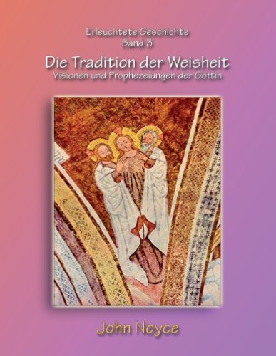Die Tradition der Weisheit: Visionen und Prophezeiungen der Göttin book