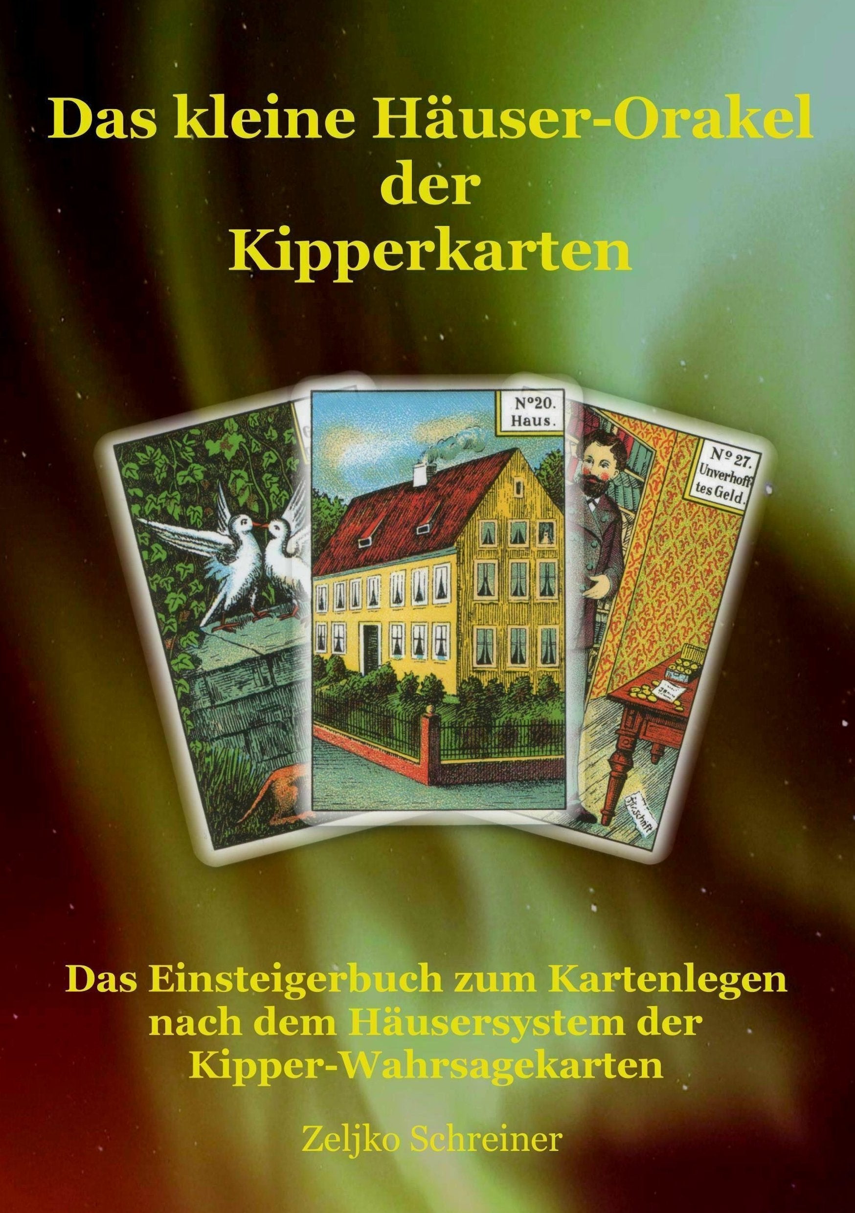Das kleine Häuser-Orakel der Kipperkarten Religion & Esotericism