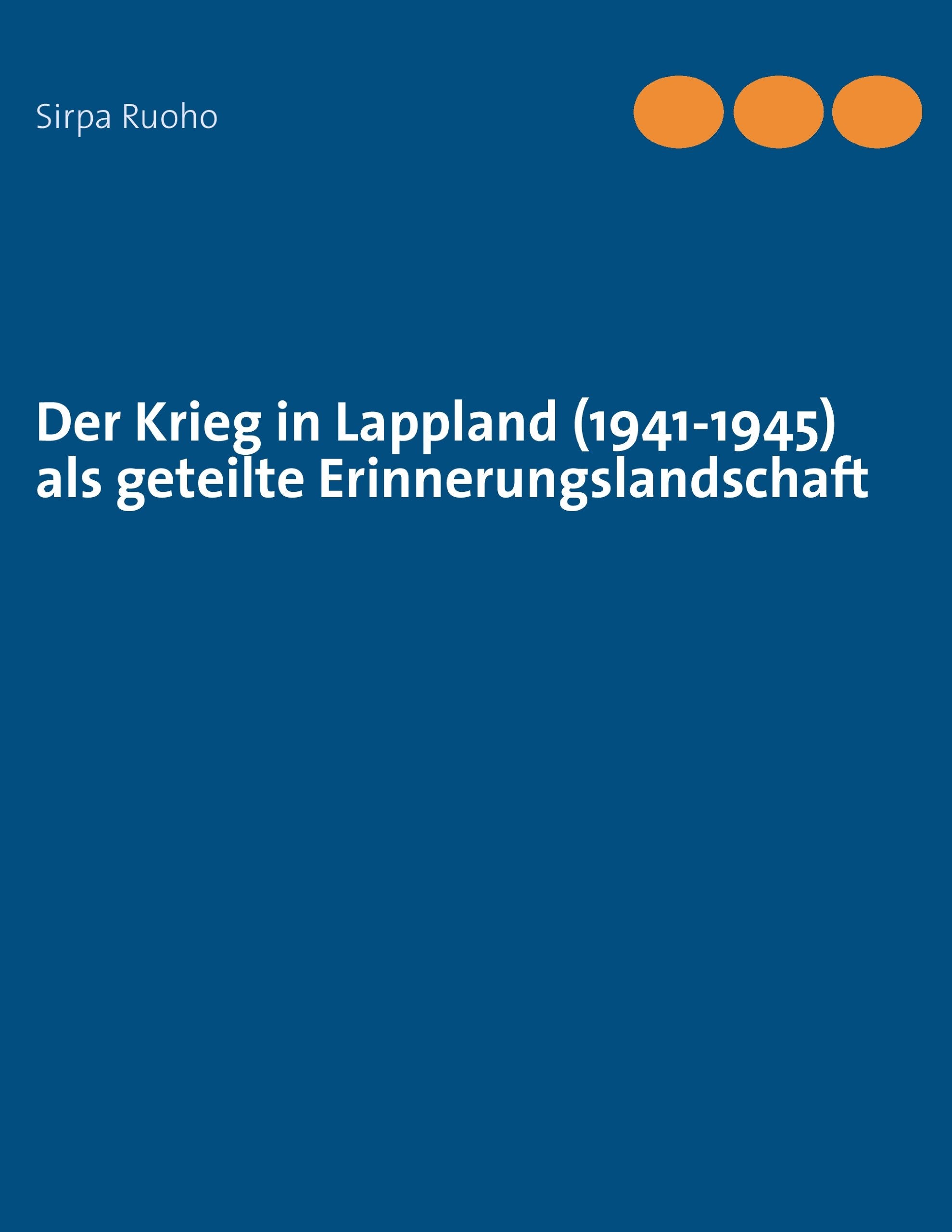 Der Krieg in Lappland (1941-1945) als geteilte Erinnerungslandschaft Books