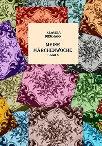 Meine Märchenwoche Band 4: sieben Märchen in Reimen nacherzählt Fairy Tales & Legends