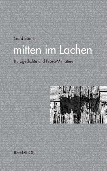 Mitten im Lachen: Kurzgedichte und Prosa-Miniaturen Poetry
