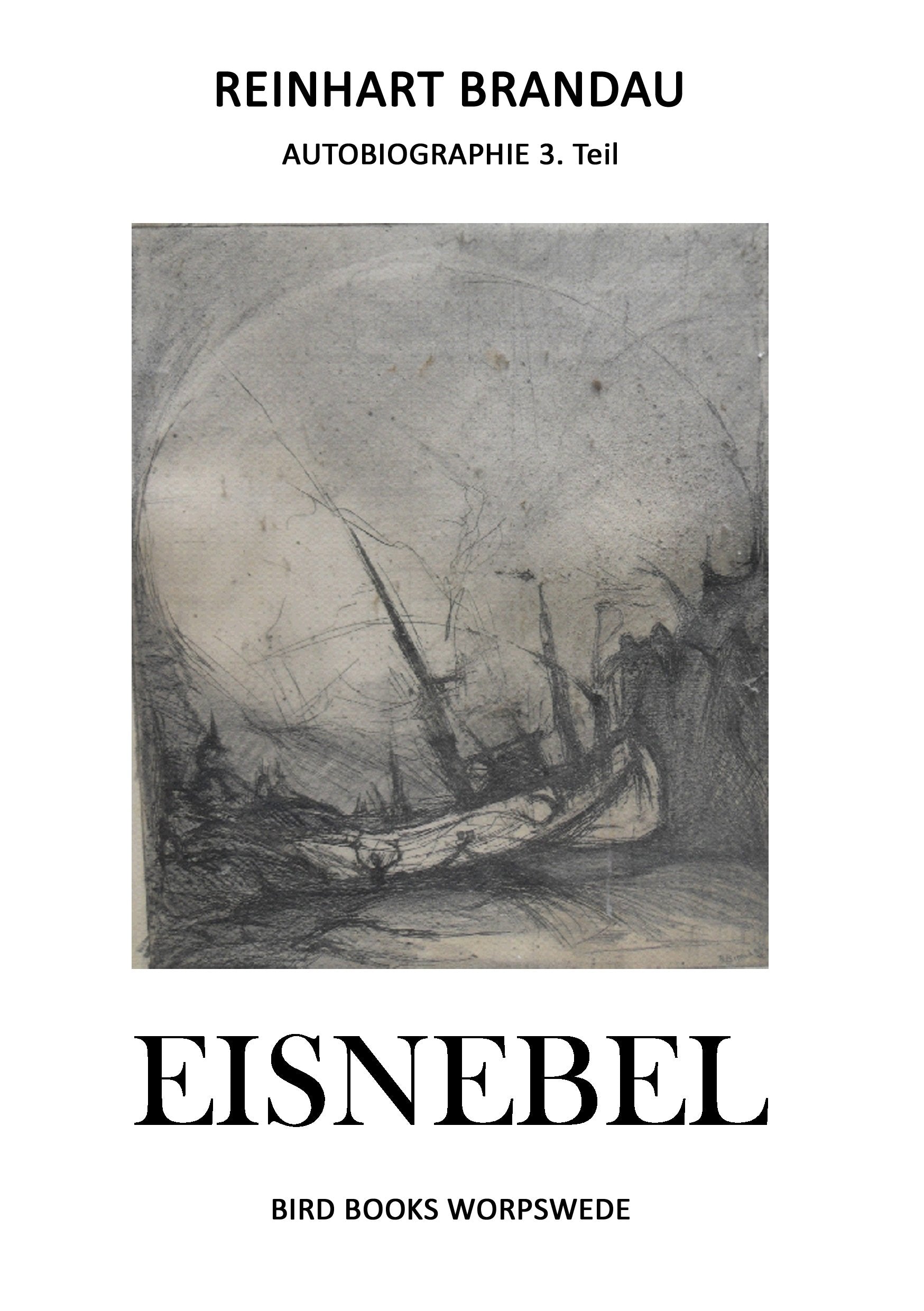 Eisnebel: Autobiographie 3. Teil (Bird Books Worpswede) Personalities