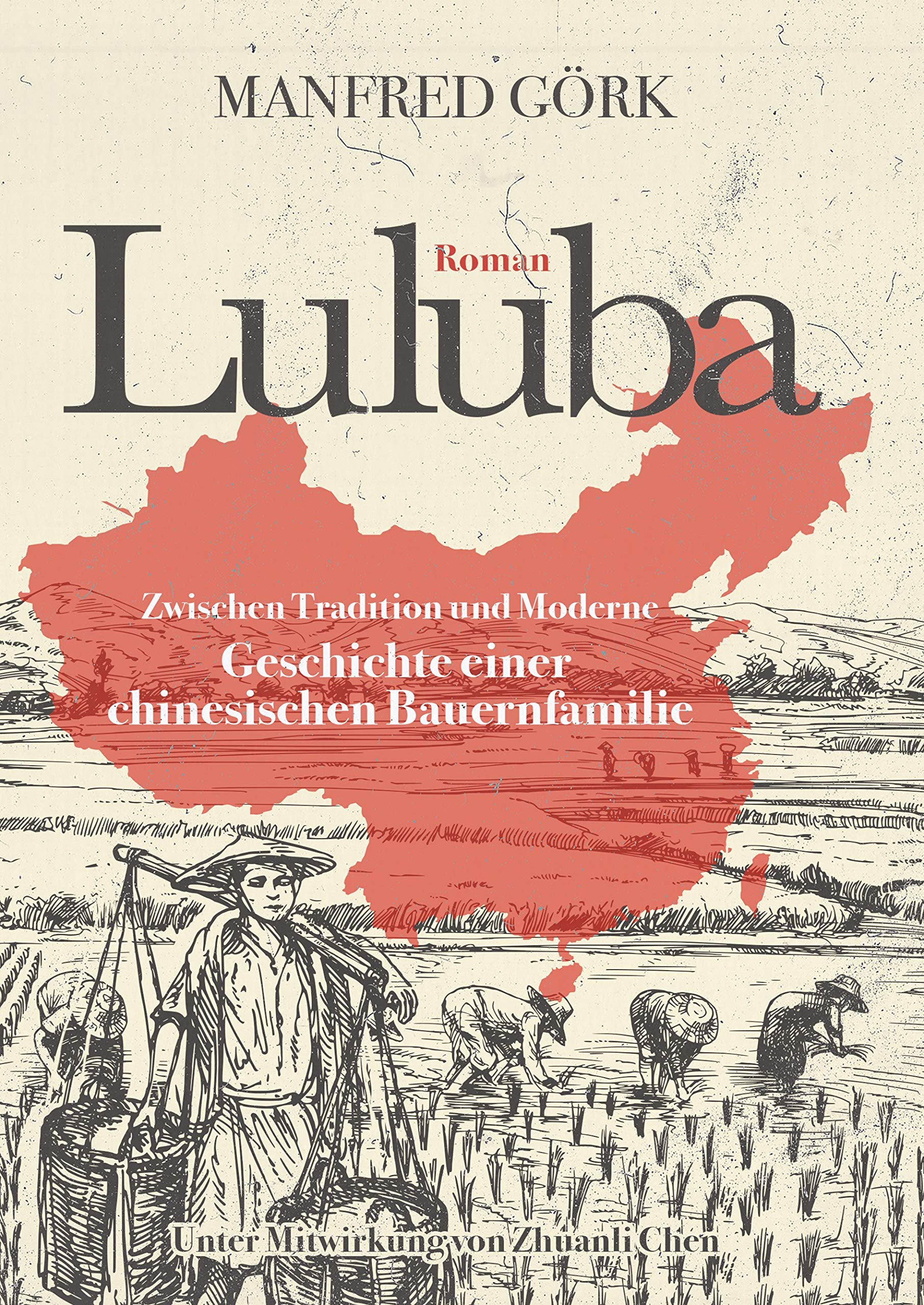 Luluba: Zwischen Tradition und Moderne - Geschichte einer chinesischen Bauernfamilie Contemporary literature