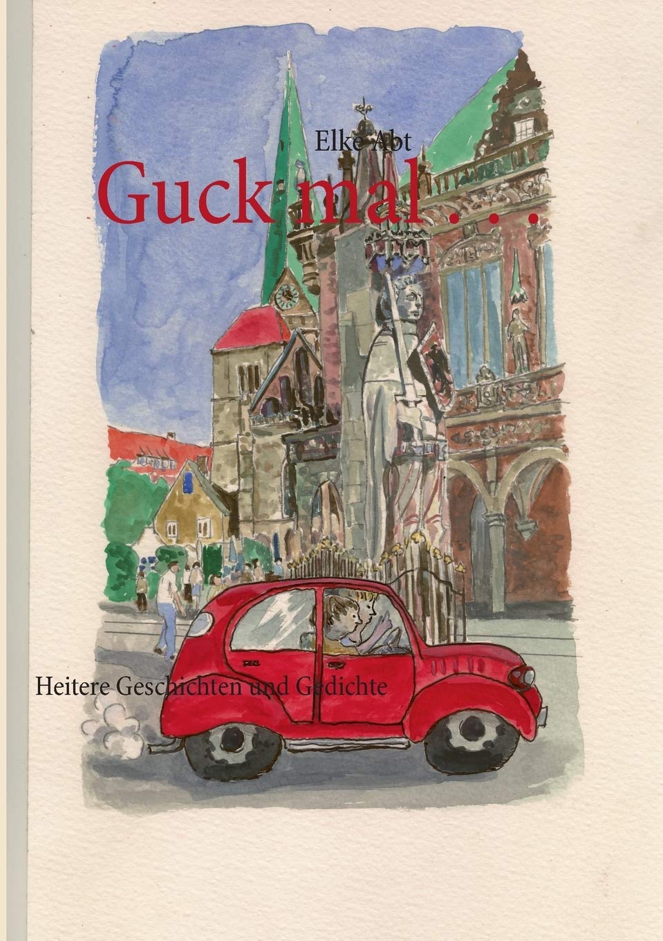 Guck mal . . .: Heitere Geschichten und Gedichte Humour & Satire
