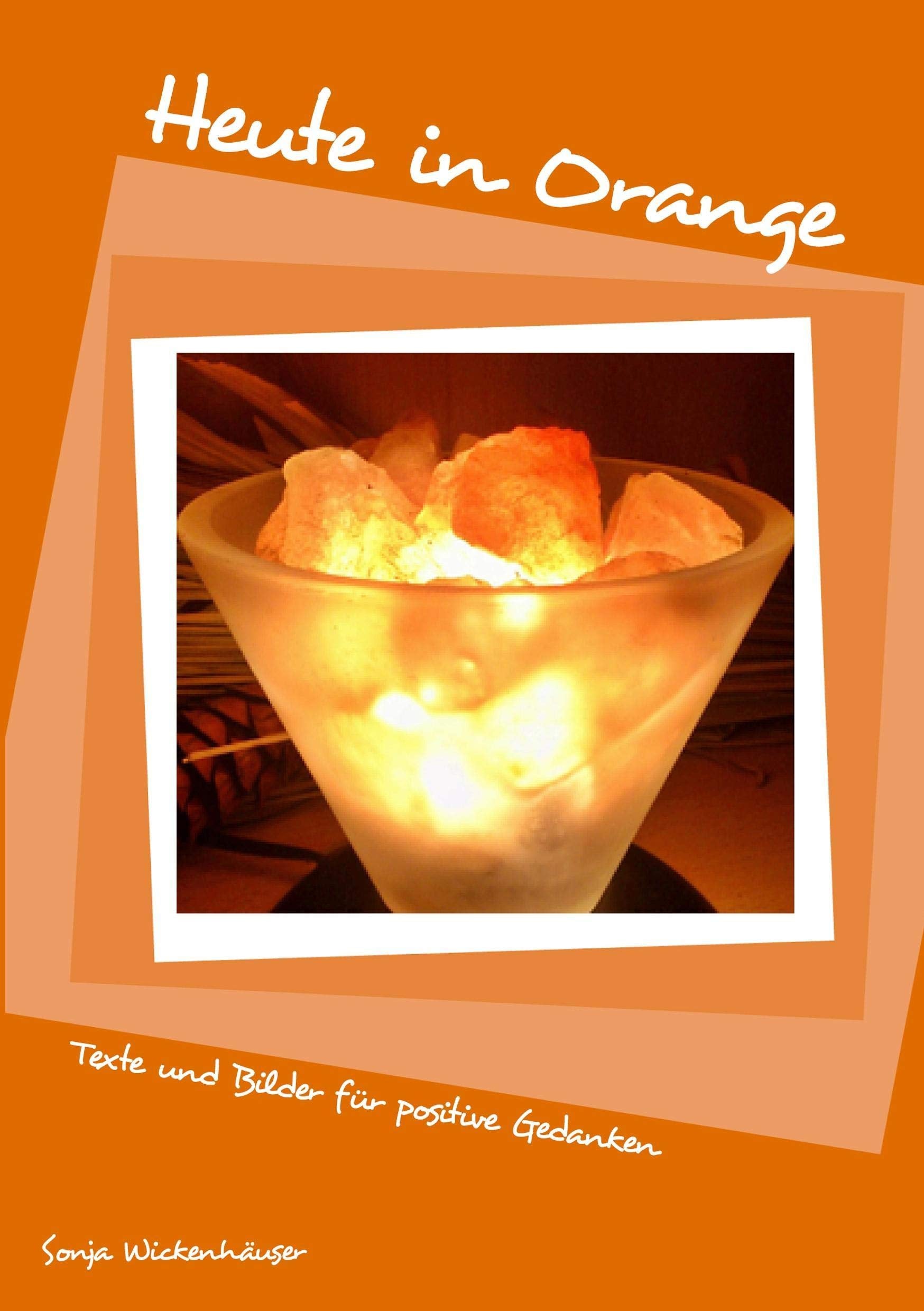 Heute in Orange: Texte und Bilder für positive Gedanken Contemporary literature