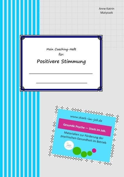 Mein Coaching-Heft für positivere Stimmung: Gesunde Psyche - Stark im Job. Business, Finance & Career