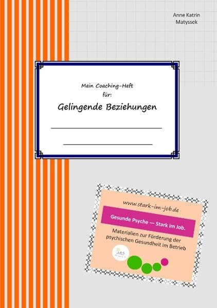 Mein Coaching-Heft für gelingende Beziehungen: Gesunde Psyche - Stark im Job. Business, Finance & Career