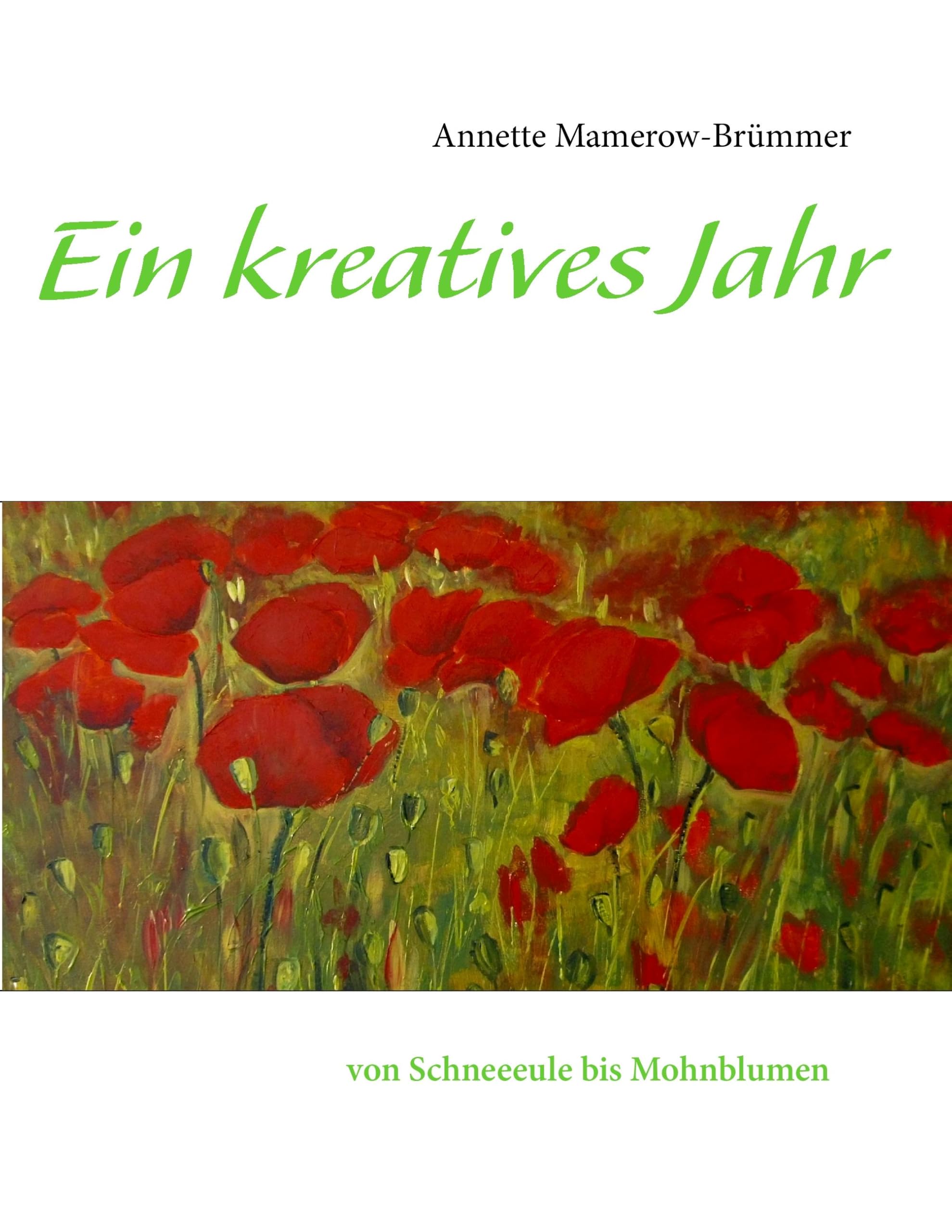 Ein kreatives Jahr: von Schneeeule bis Mohnblumen Film, Art & Culture