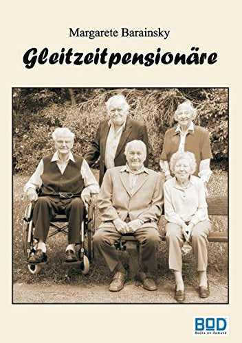 Gleitzeitpensionäre: Roman Contemporary literature