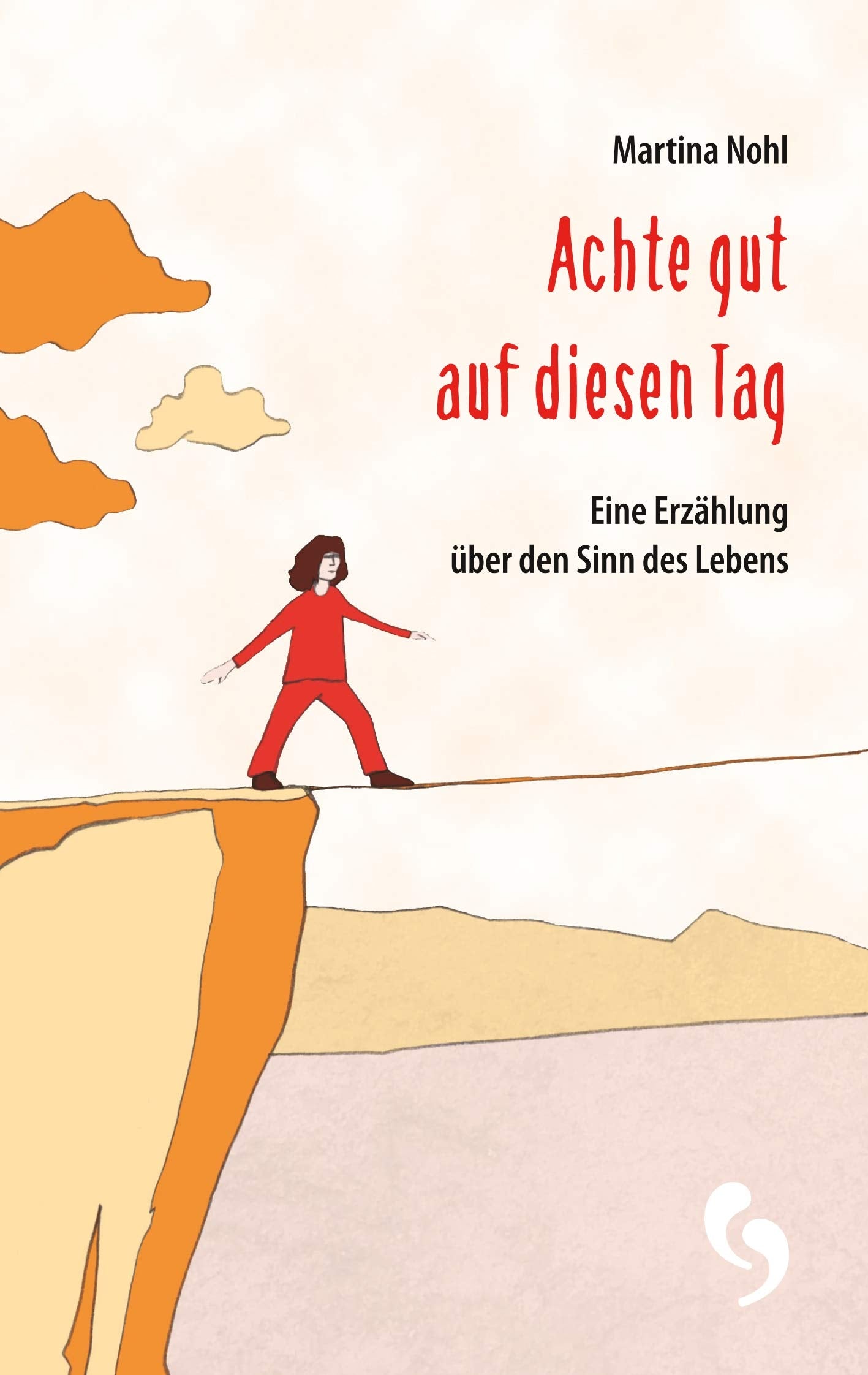 Achte gut auf diesen Tag: Eine Erzählung über den Sinn des Lebens Lifestyle