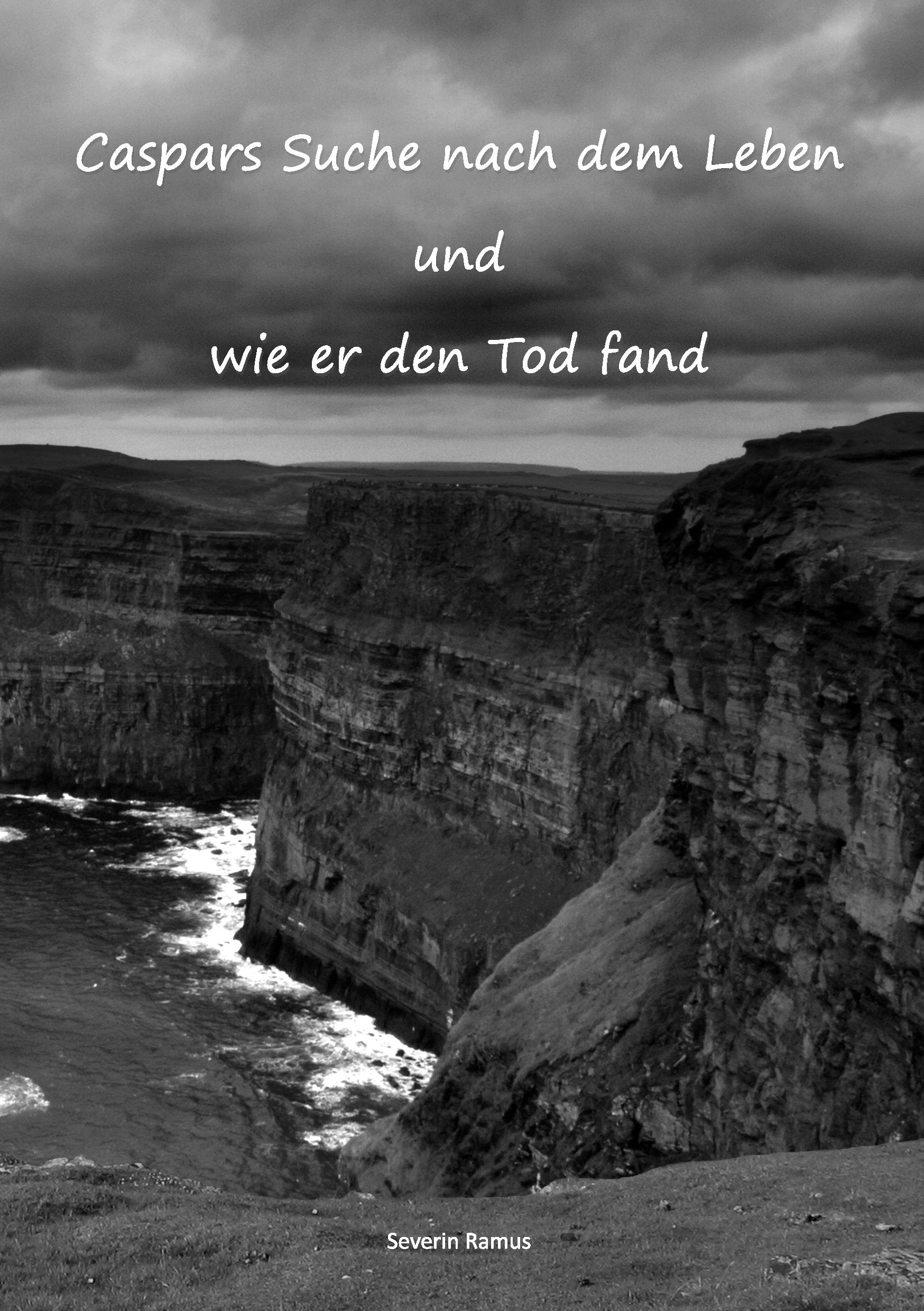 Caspars Suche nach dem Leben und wie er den Tod fand book