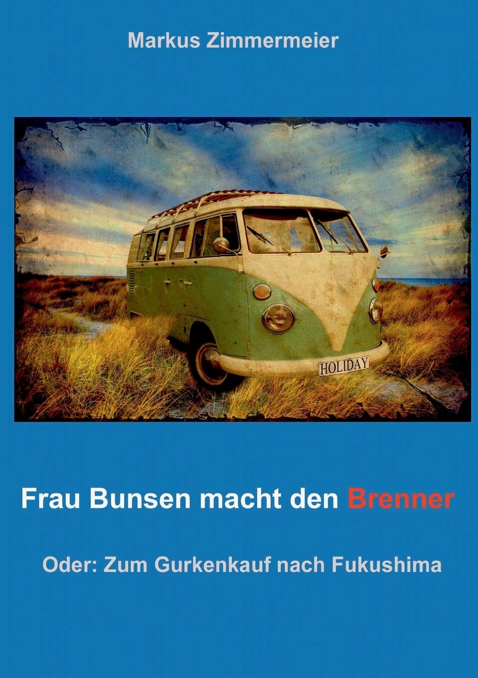 Frau Bunsen macht den Brenner: Zum Gurkenkauf nach Fukushima Drama