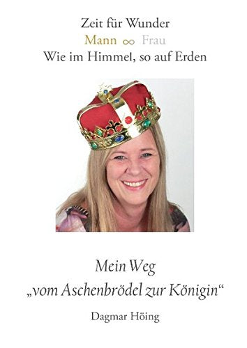 Mein Weg "vom Aschenbrödel zur Königin": Wie im Himmel, so auf Erden Lifestyle