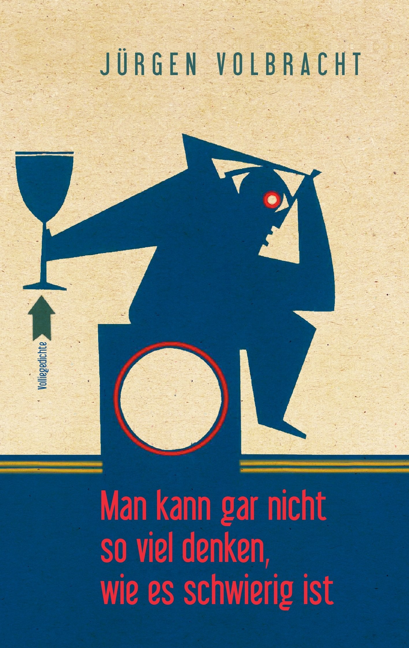 Man kann gar nicht so viel denken, wie es schwierig ist: Volliegedichte Poetry