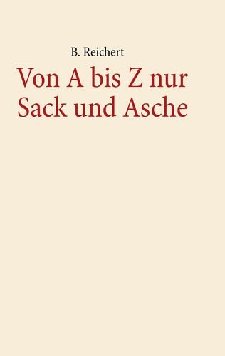 Von A-Z nur Sack und Asche Humour & Satire
