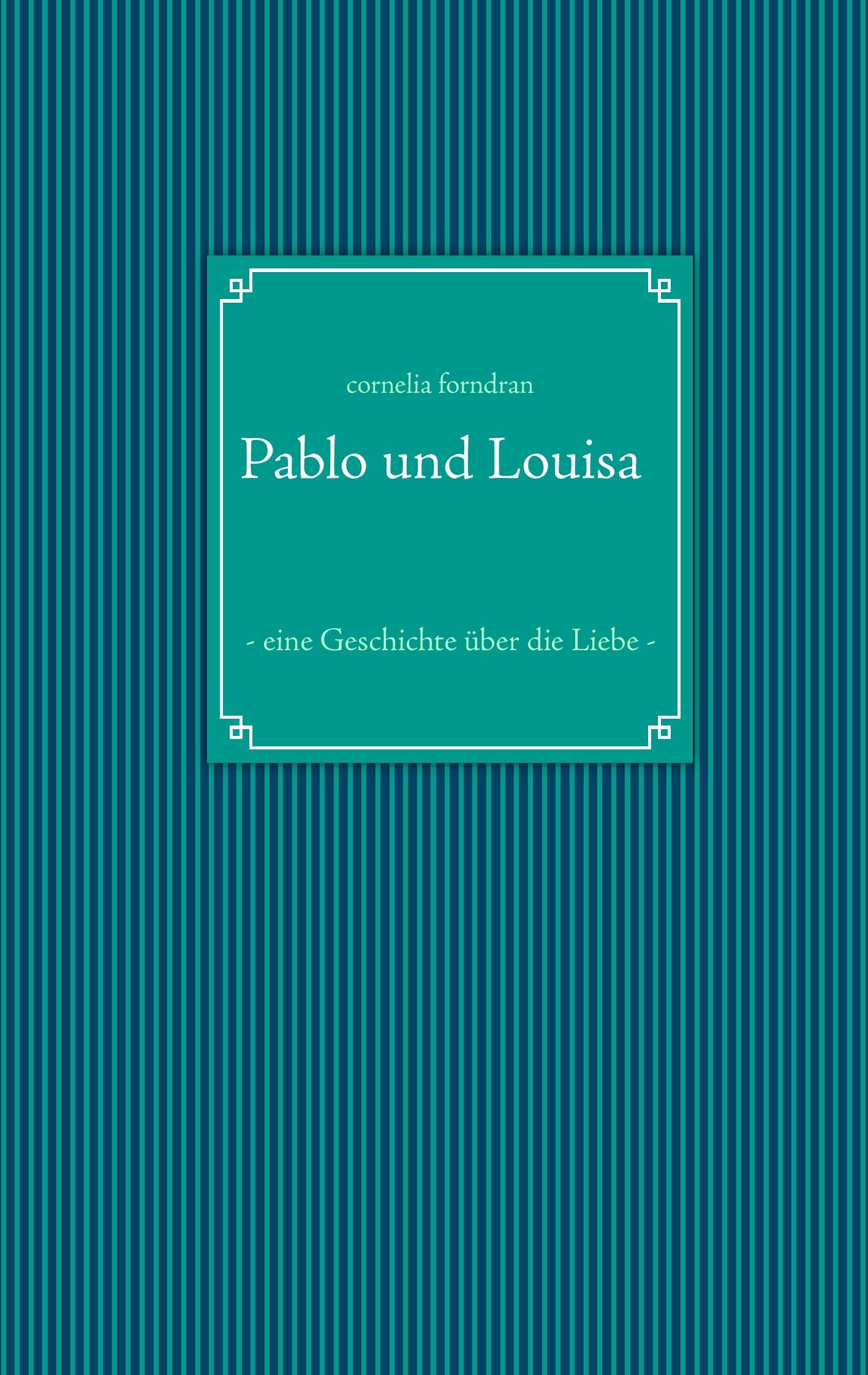 Pablo und Louisa: - eine Geschichte über die Liebe - book