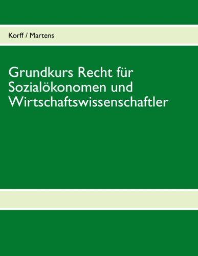 Grundkurs Recht für Sozialökonomen und Wirtschaftswissenschaftler Law