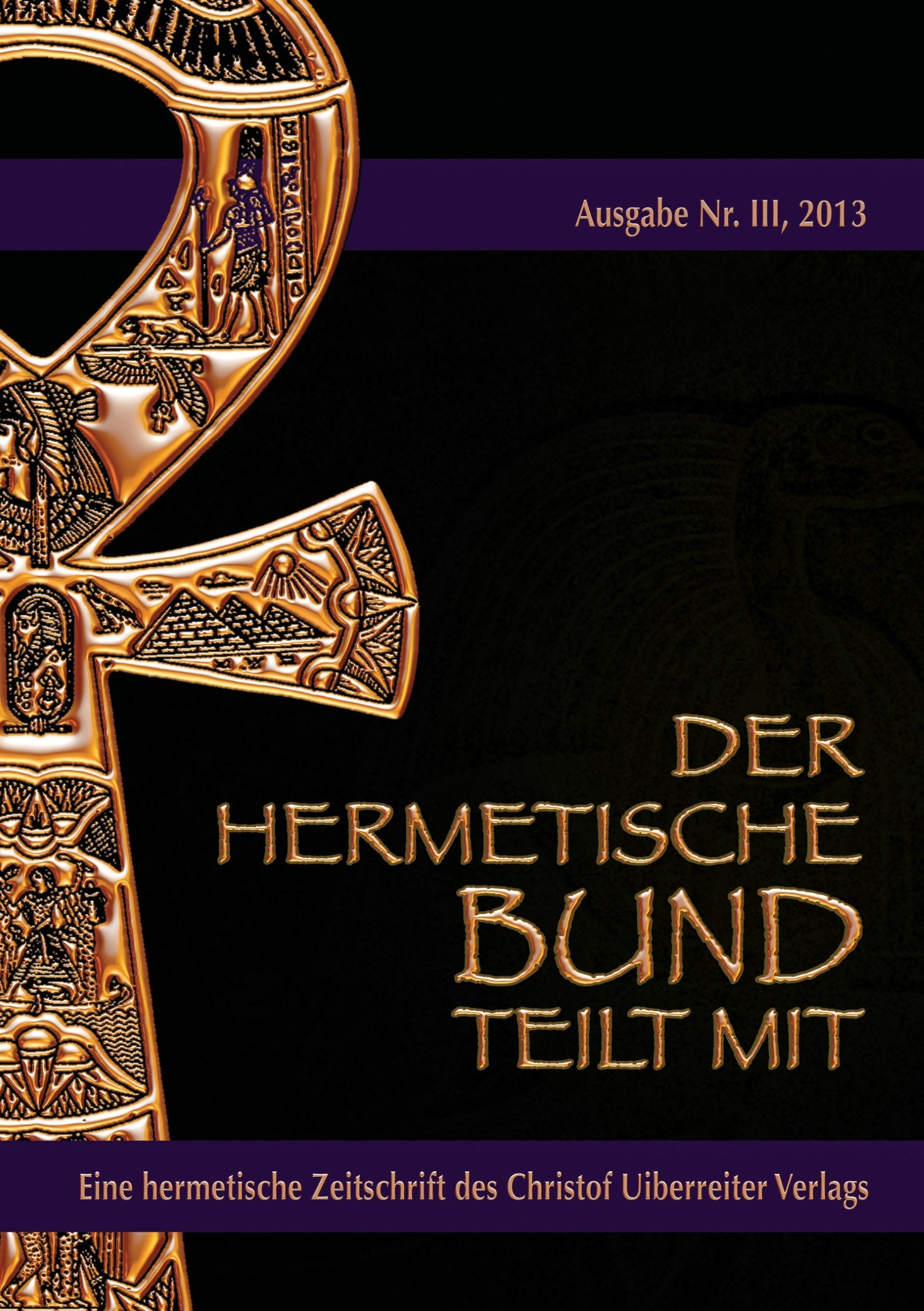 Der hermetische Bund teilt mit: Hermetische Zeitschrift Nr. 3/2013 Religion & Esotericism