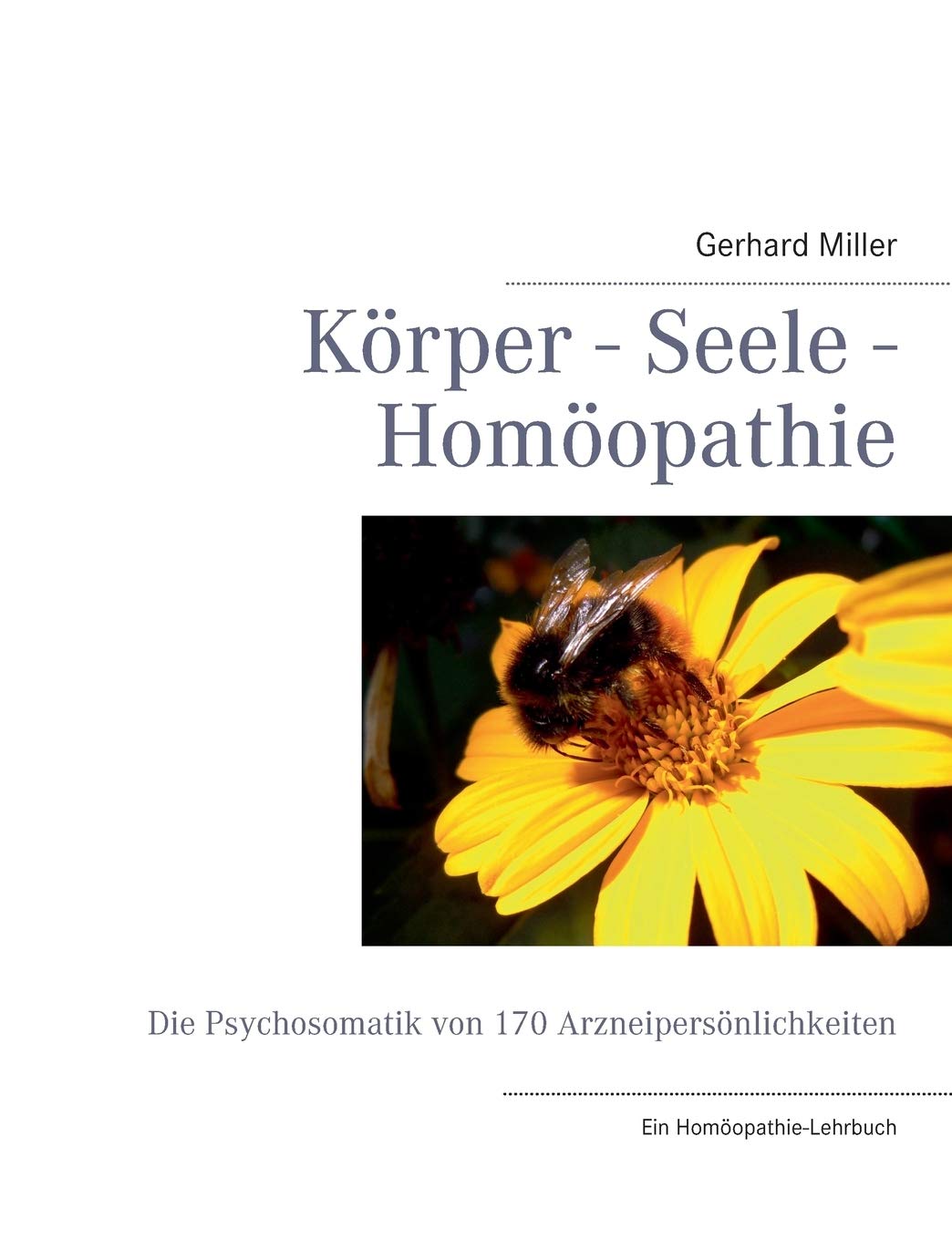 Körper - Seele - Homöopathie: Die Psychosomatik von 170 Arzneipersönlichkeiten Health, Nutrition & Fitness