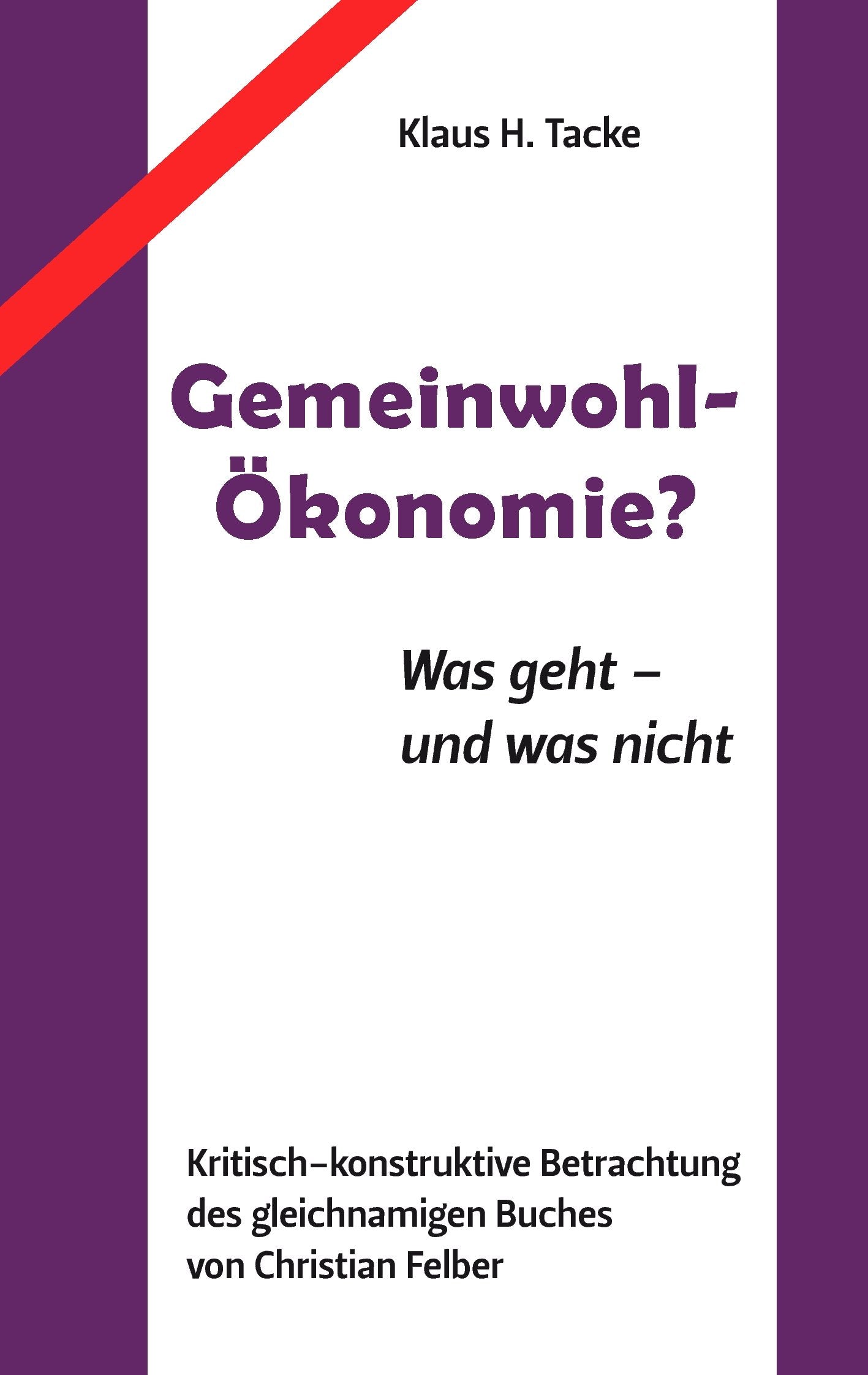 Gemeinwohl-Ökonomie?: Was geht - und was nicht Politics & History