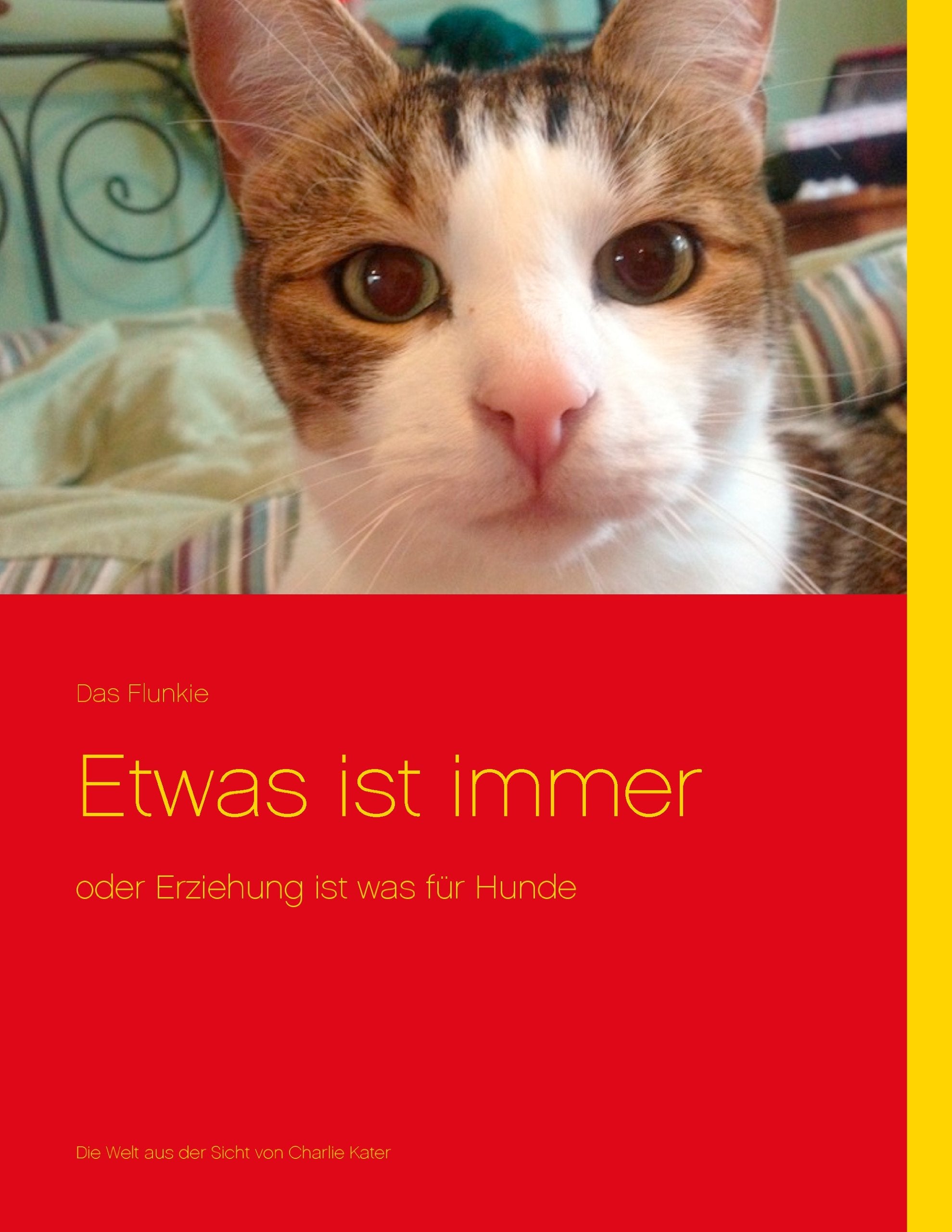 Etwas ist immer: oder Erziehung ist was für Hunde Humour & Satire