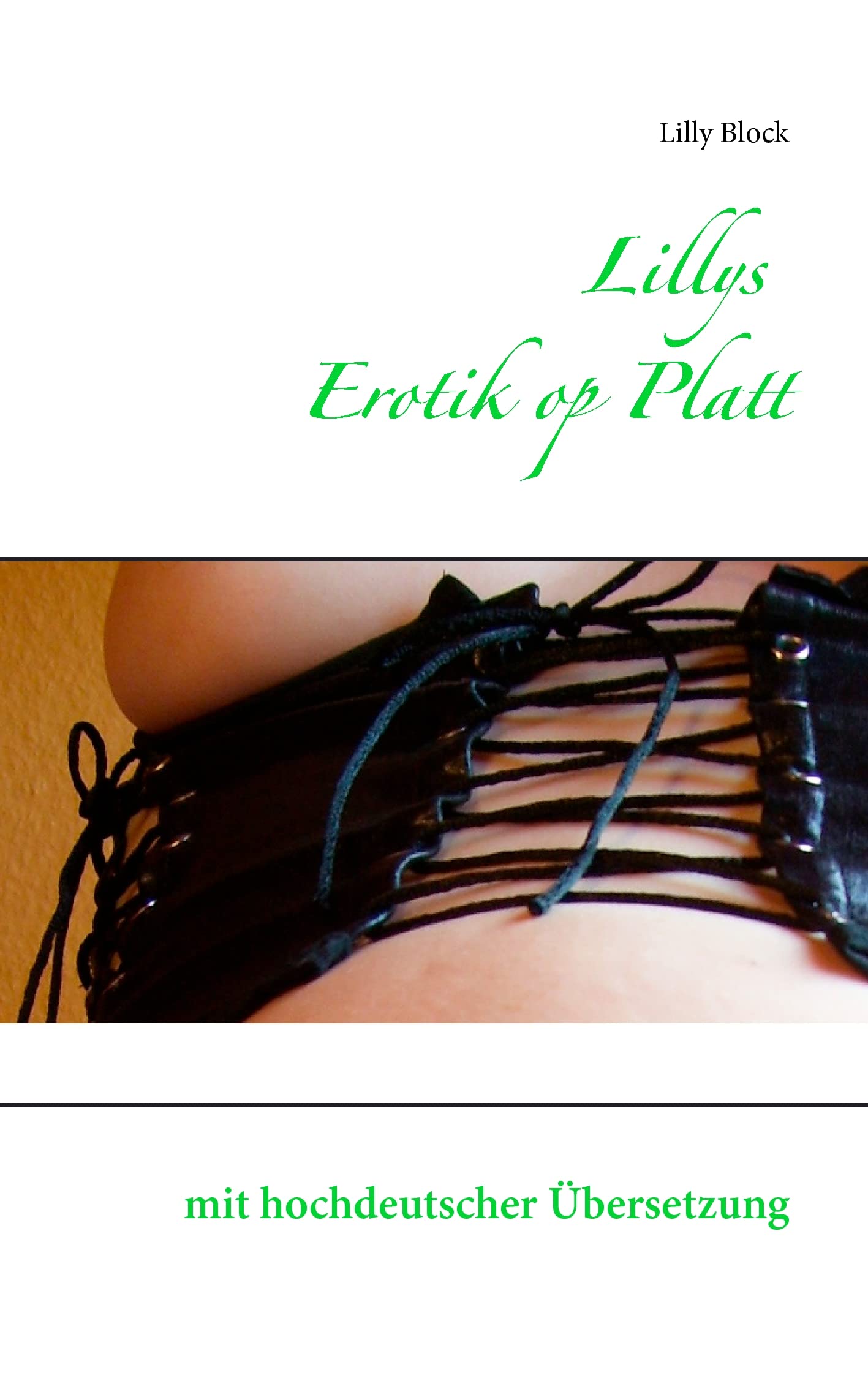 Lillys Erotik op Platt: mit hochdeutscher Übersetzung Contemporary literature