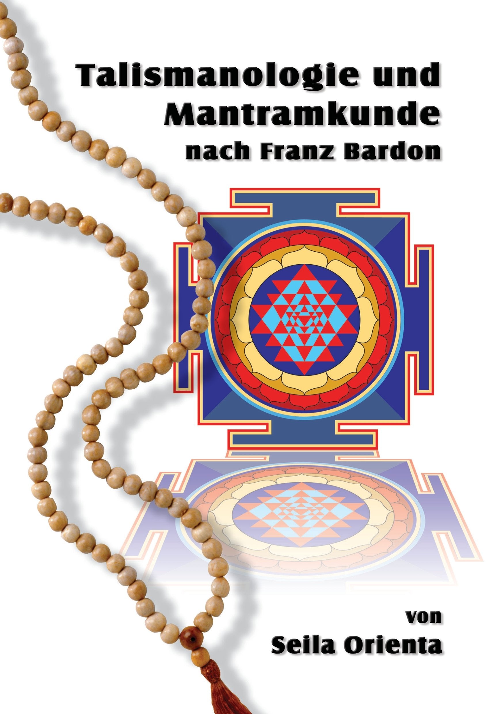 Talismanologie und Mantramkunde nach Franz Bardon Religion & Esotericism