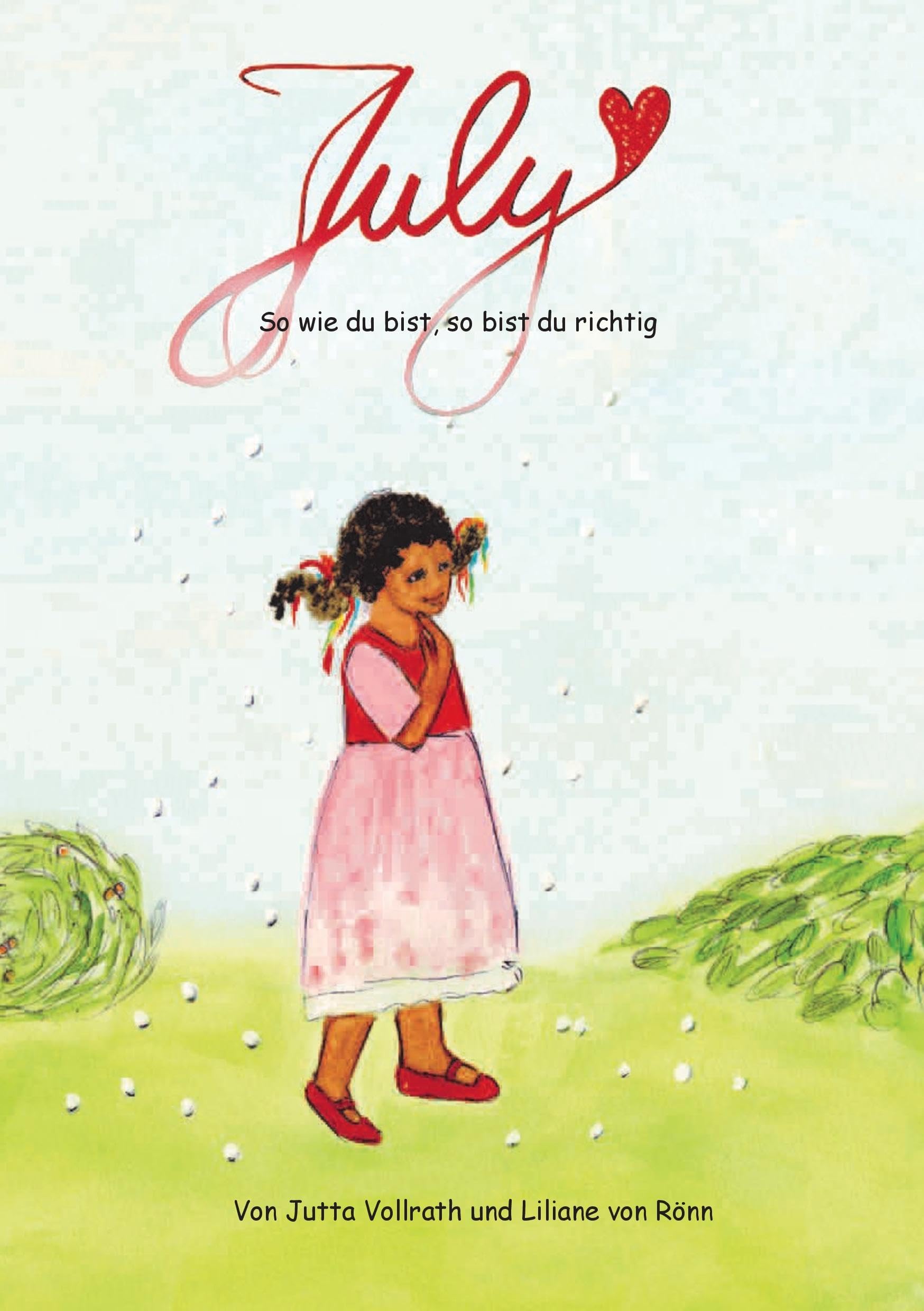 July: So wie du bist, so bist du richtig Novels & Short Stories