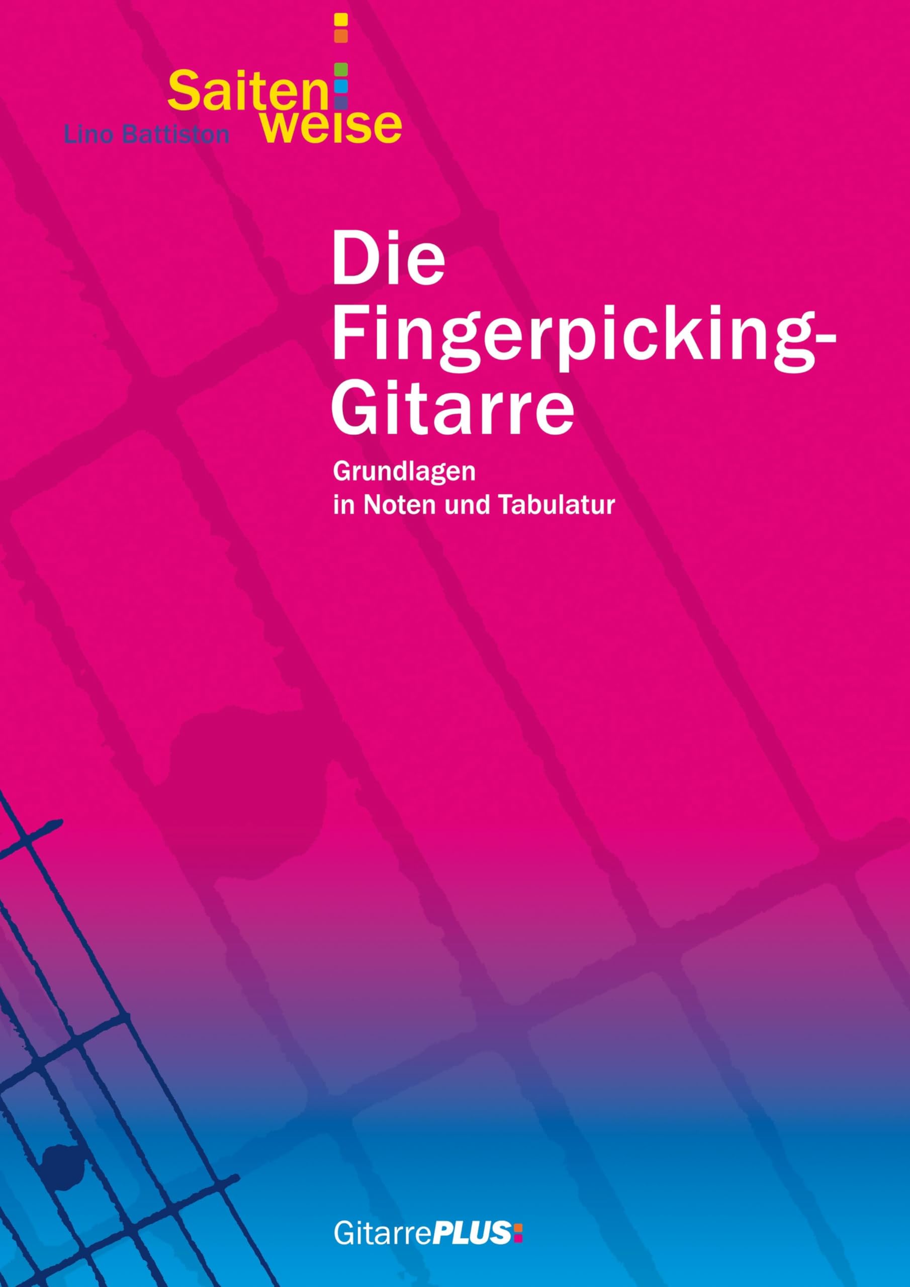 Die Fingerpicking-Gitarre: Grundlagen in Noten und Tabulatur. Weiterführendes Lehrheft zur Gitarrenschule Saitenweise. Arts & Music